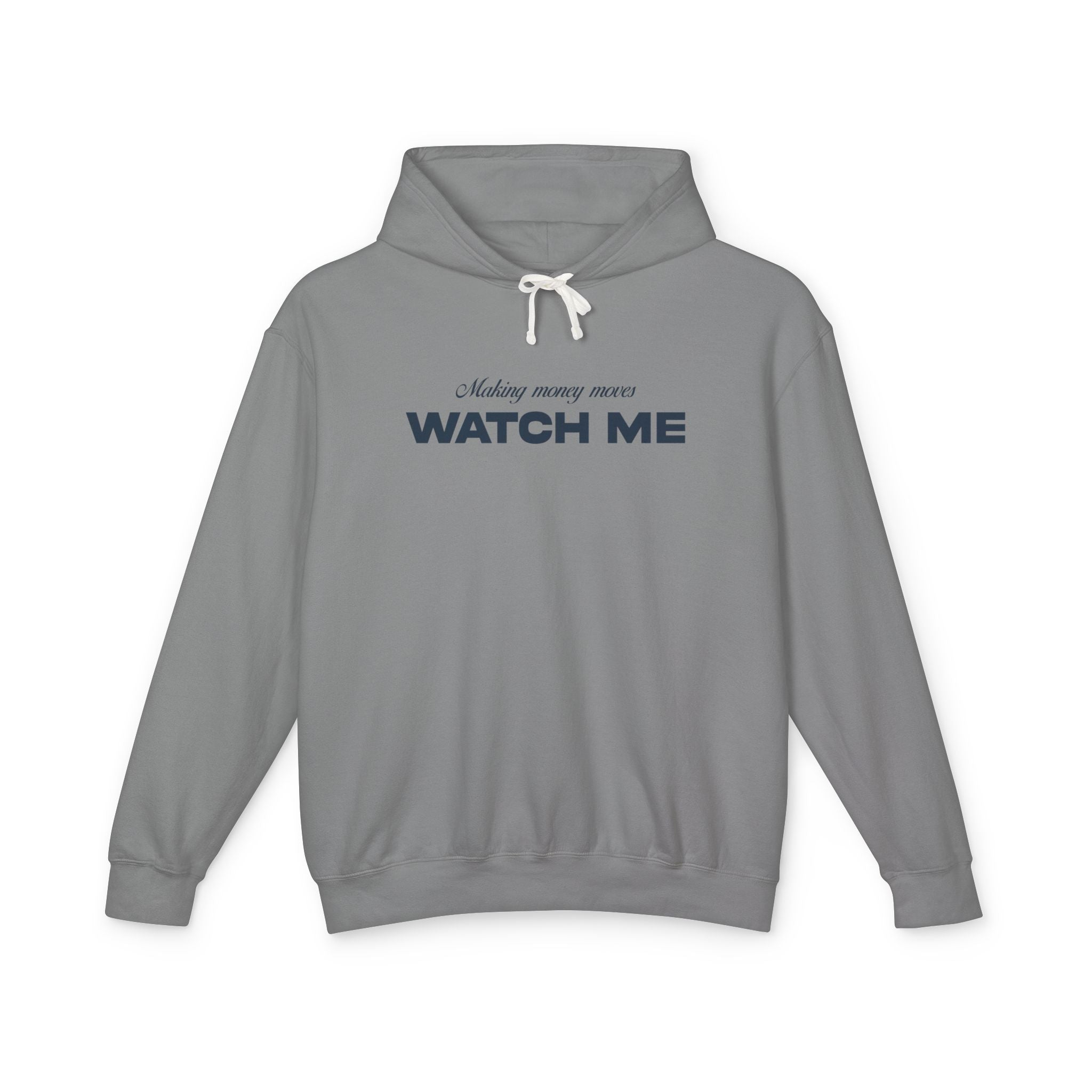 Making Money Moves Watch Me Hooded Sweatshirt