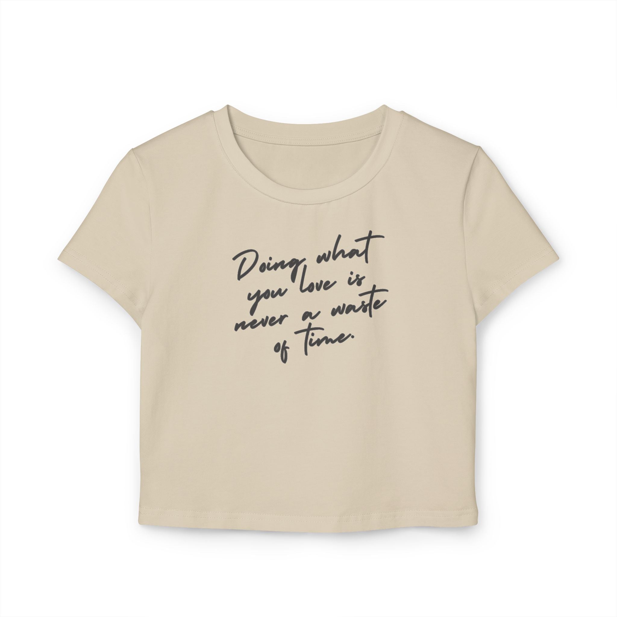 Doing What You Love Is Never Waste Of Time tiny Tee