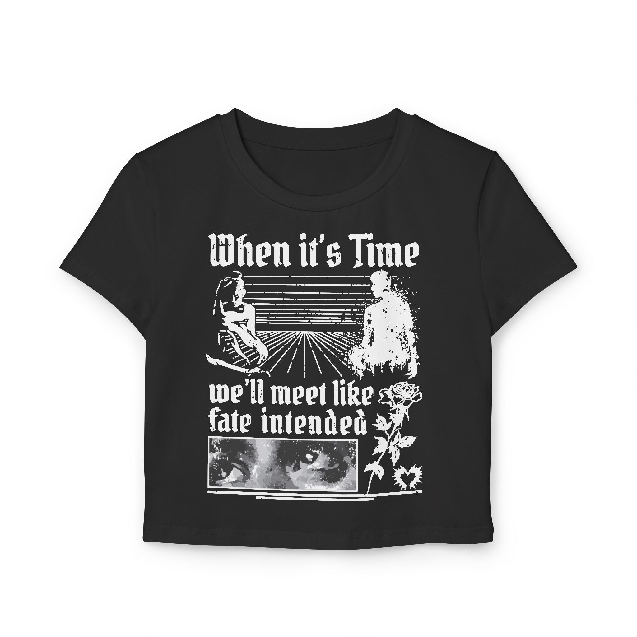 When It's Time We'll Meet Like Fate Intended Tiny Tee