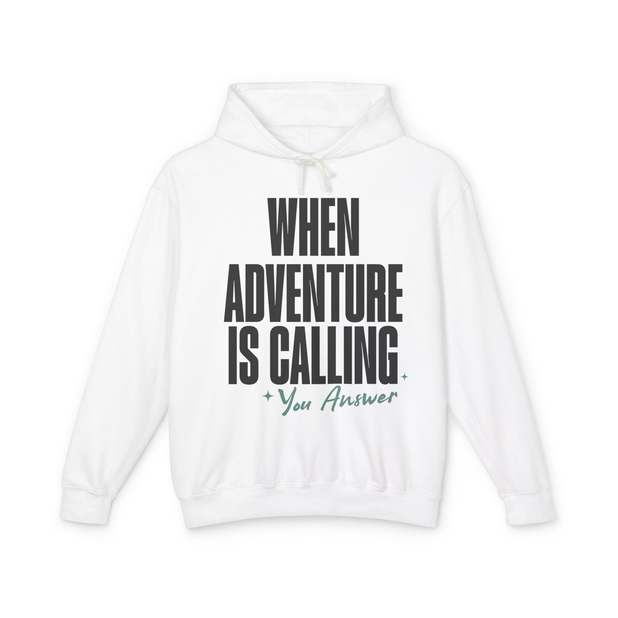 When Adventure Is Calling You Answer Hooded Sweatshirt