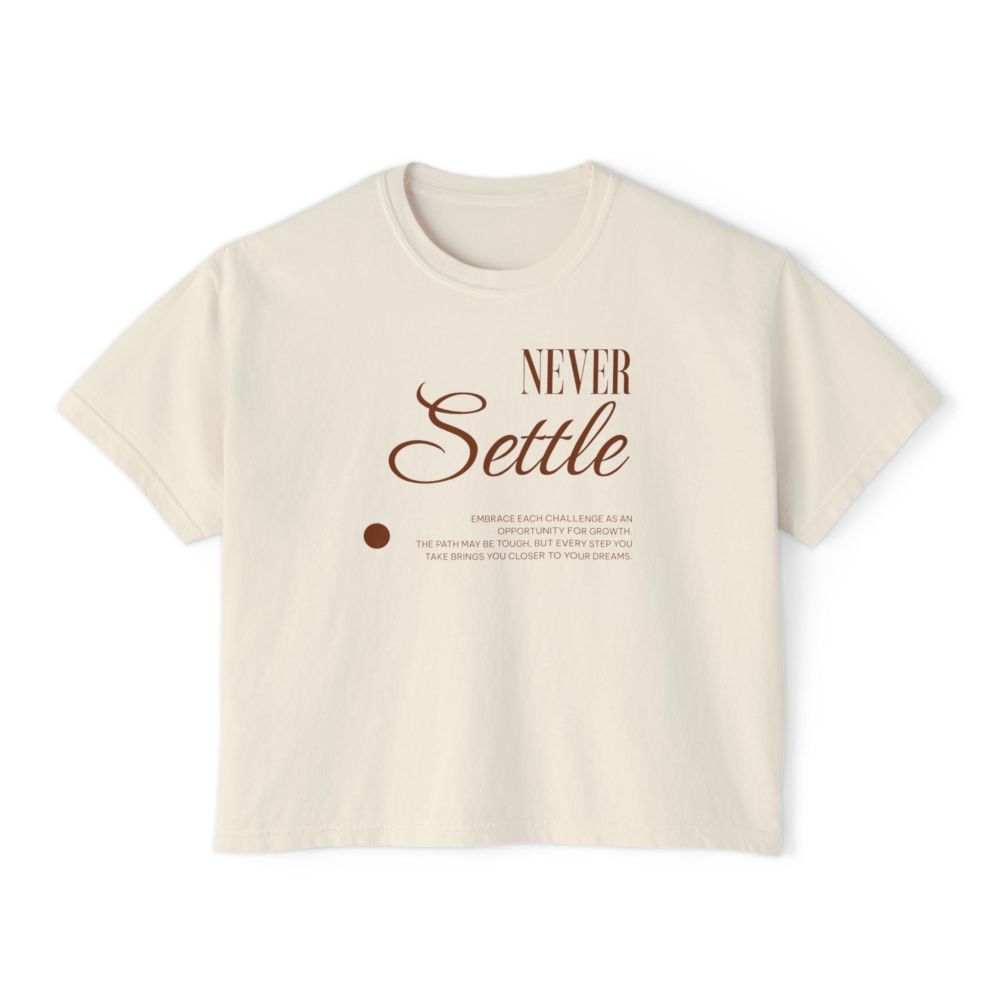 Never Settle Unisex Cropped Boxy Tee