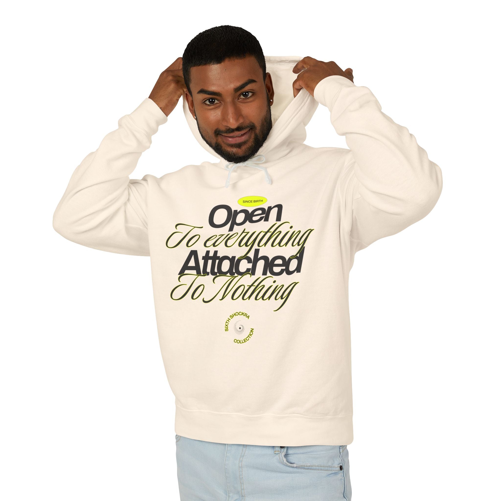 Open To Everything Attached To Nothing Hooded Sweatshirt
