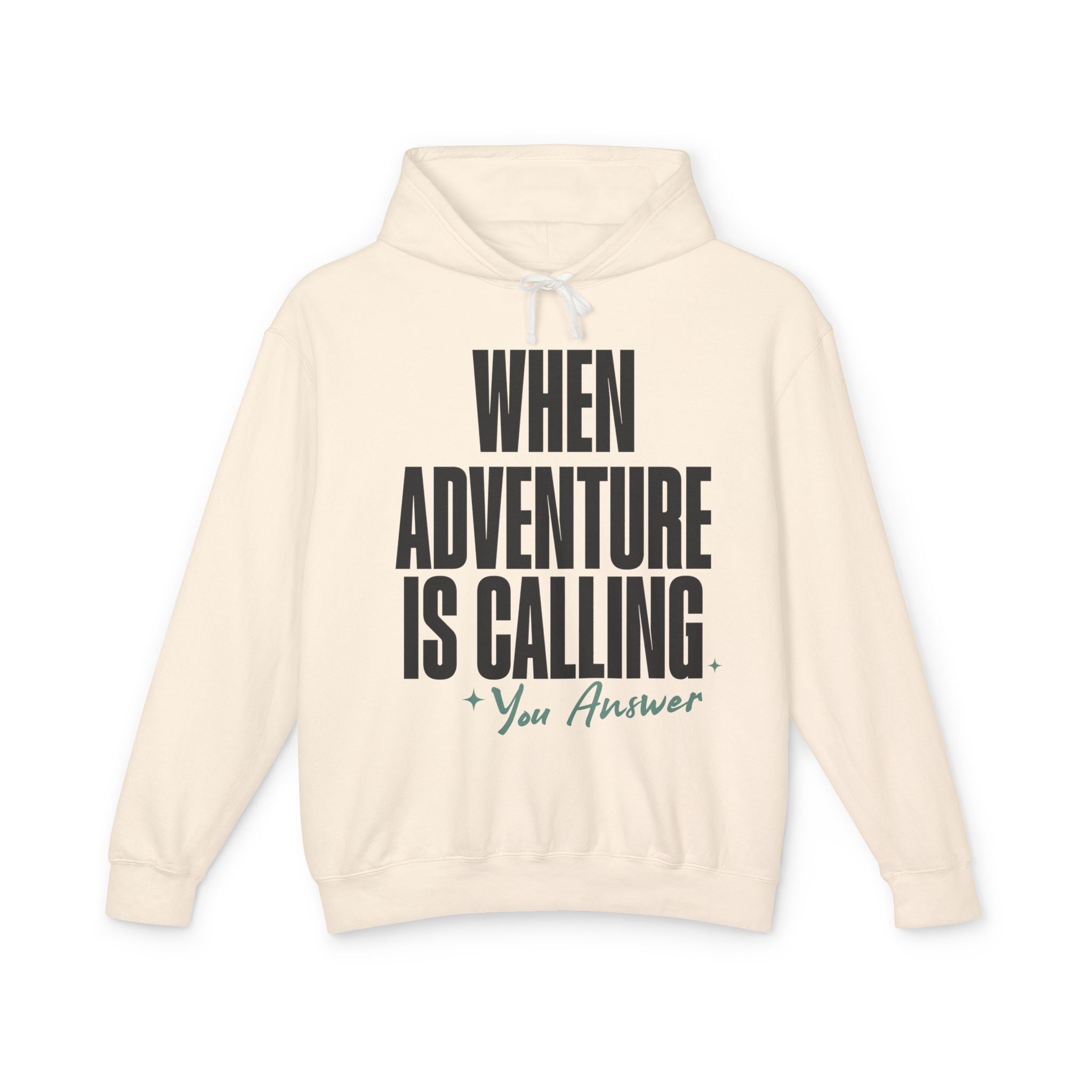 When Adventure Is Calling You Answer Hooded Sweatshirt