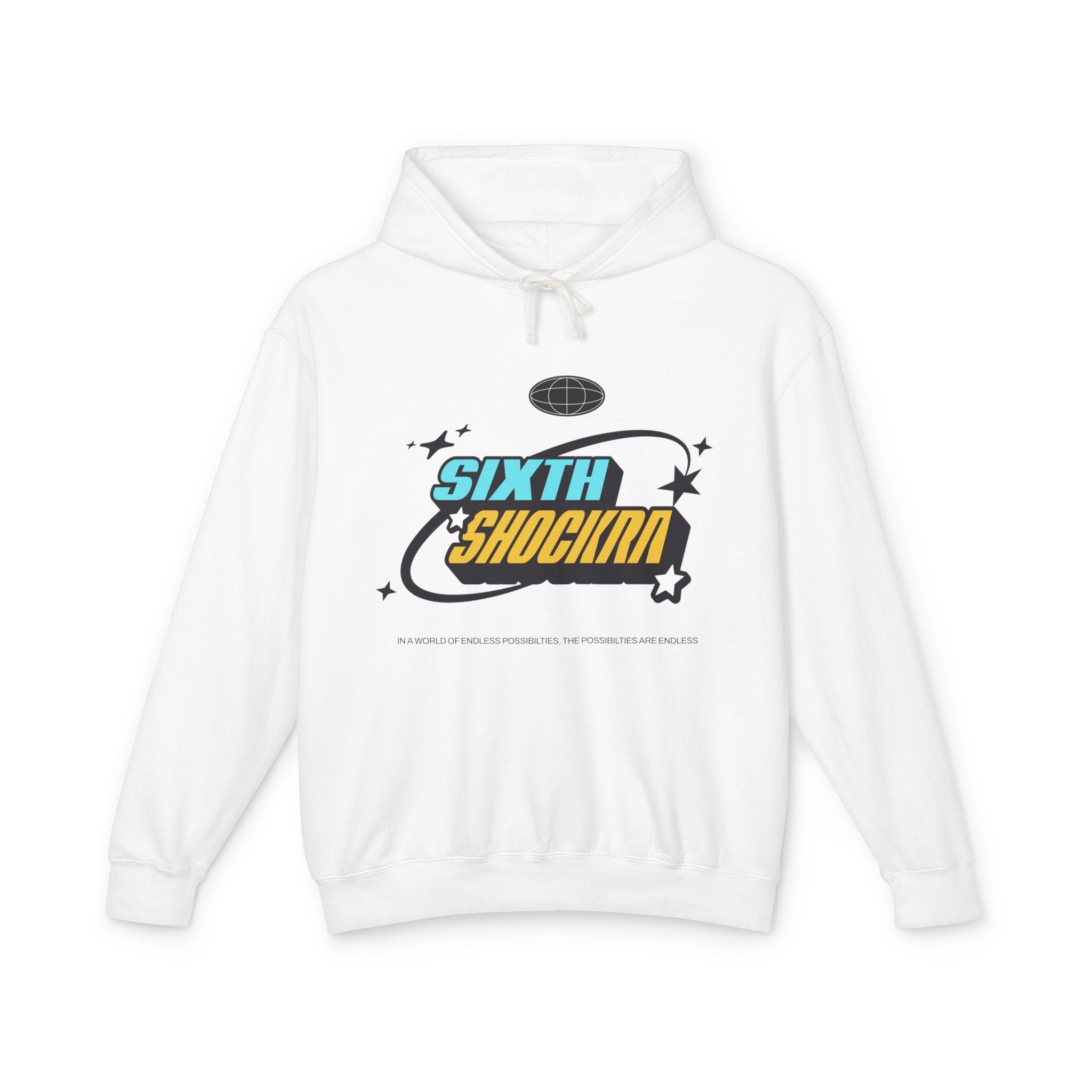 Sixth Shockra Possibilities Are Endless Hooded Sweatshirt