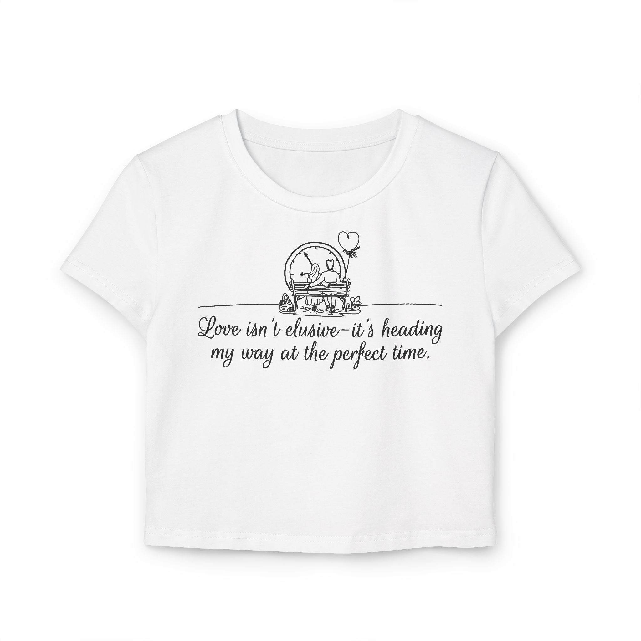 Love isn't Elusive, It's Heading my Way Tiny Tee