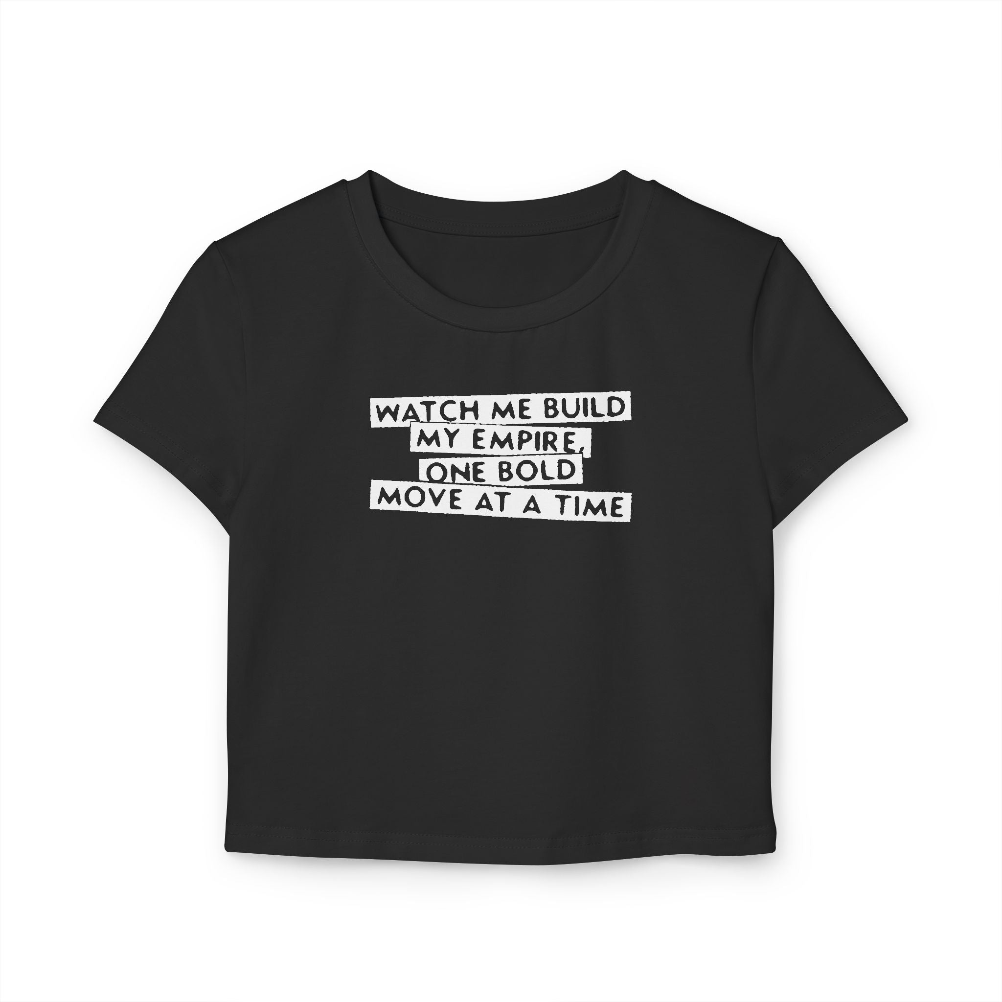 Watch Me Build My Empire, One Bold Move At A time Tiny Tee