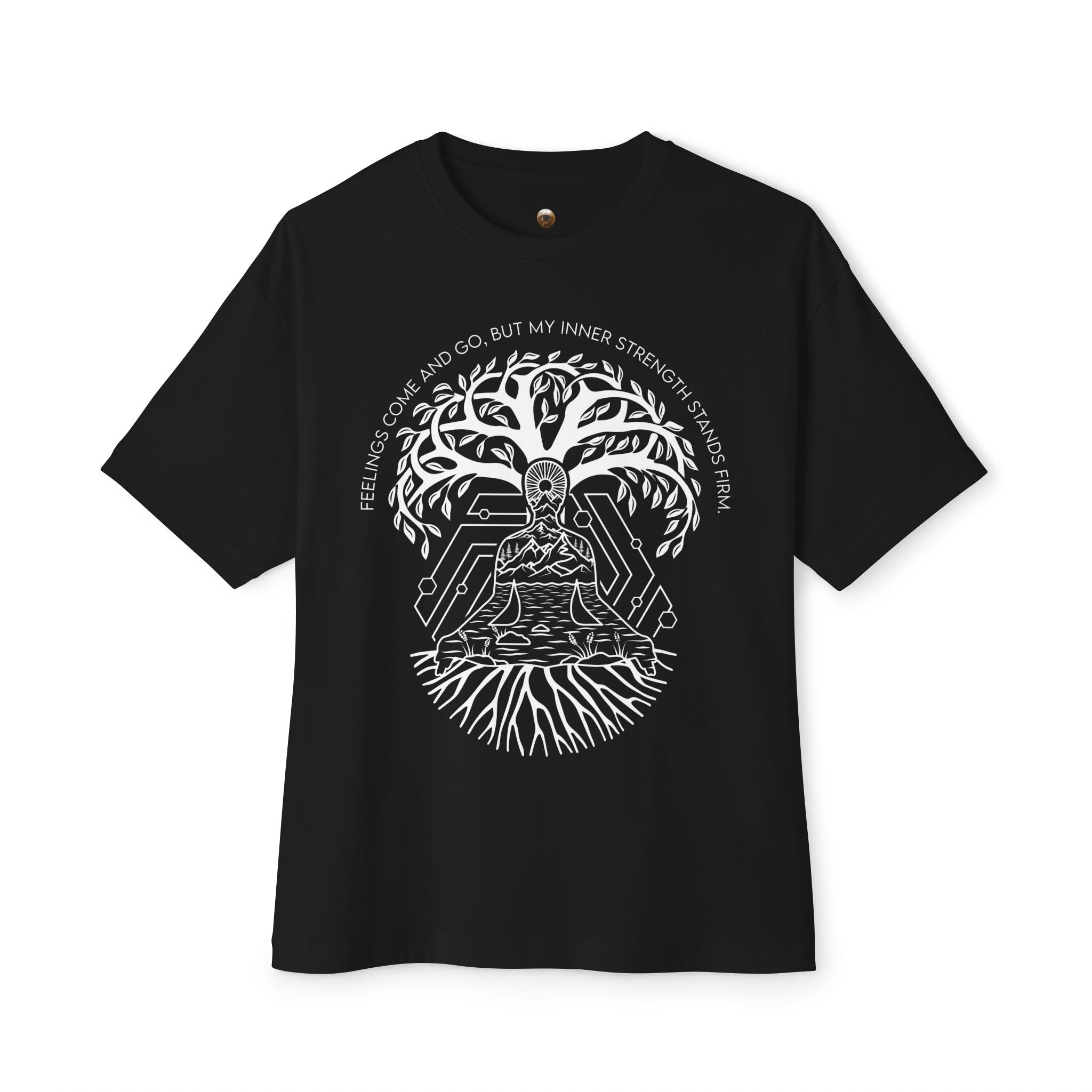 Feelings come and go, but my inner strength stands firm Oversized Tee