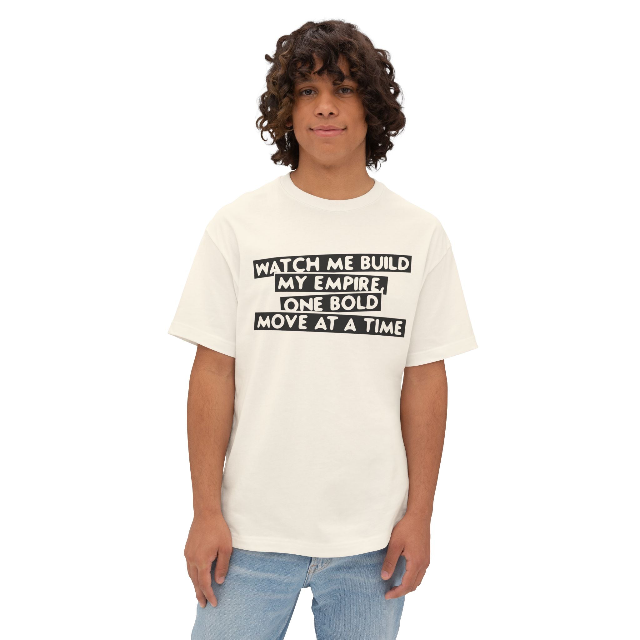 Watch Me Build My Empire, One Bold Move At A Time Oversized Boxy Tee