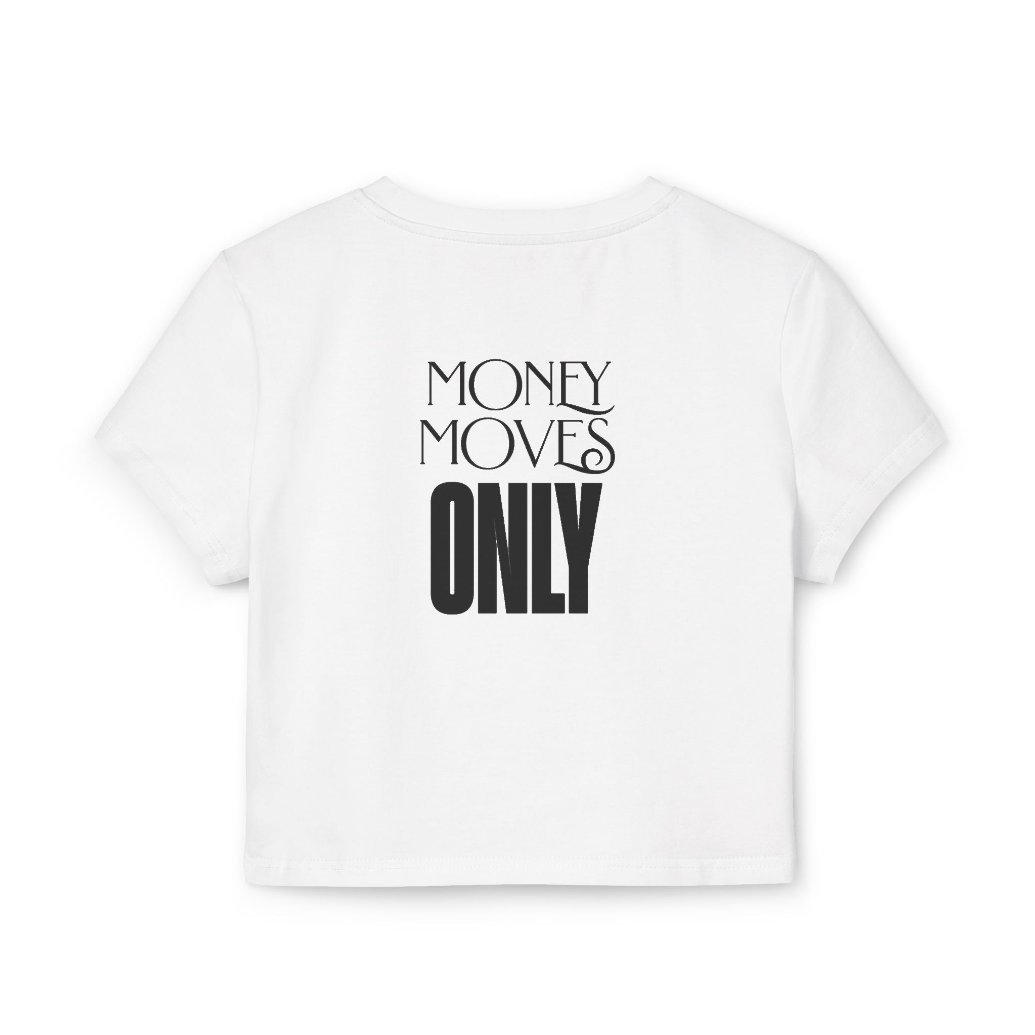 Money Move Only tiny Tee