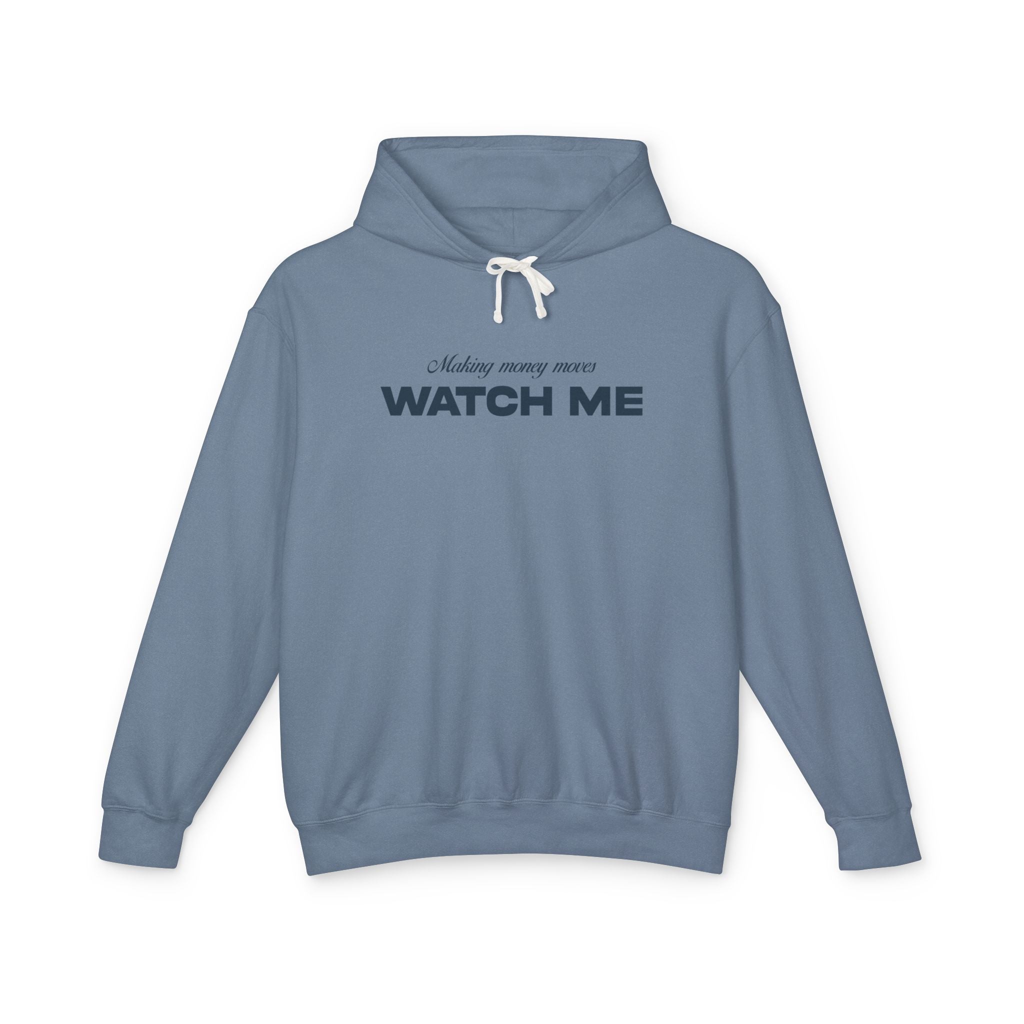 Making Money Moves Watch Me Hooded Sweatshirt