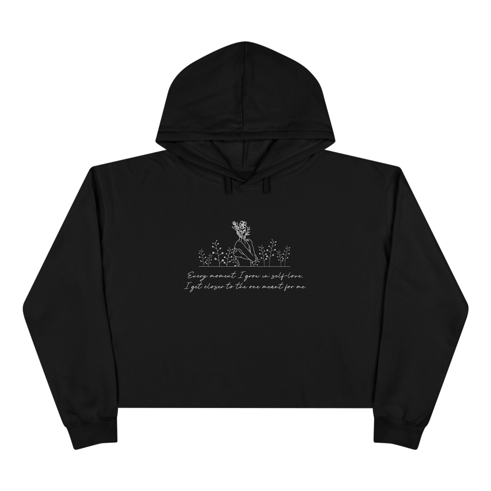Every Moment I Grow in Self Love I Get Closer to the One Unisex Crop Hoodie