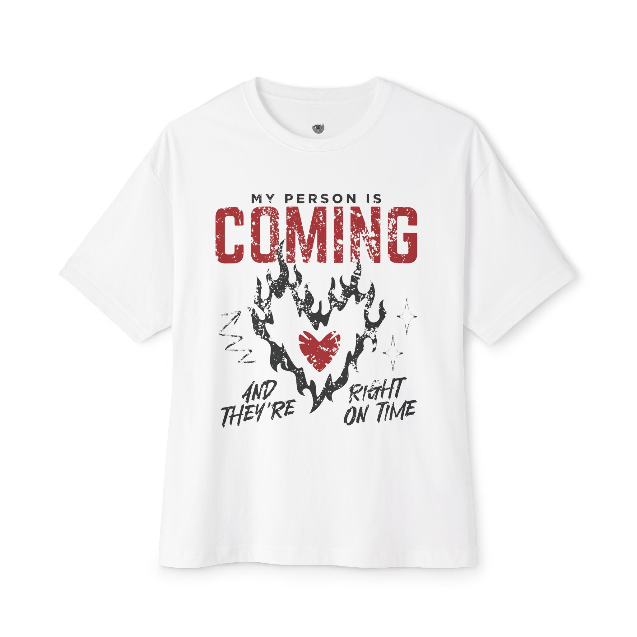 My Person Is Coming And They're Right On Time Oversized Tee