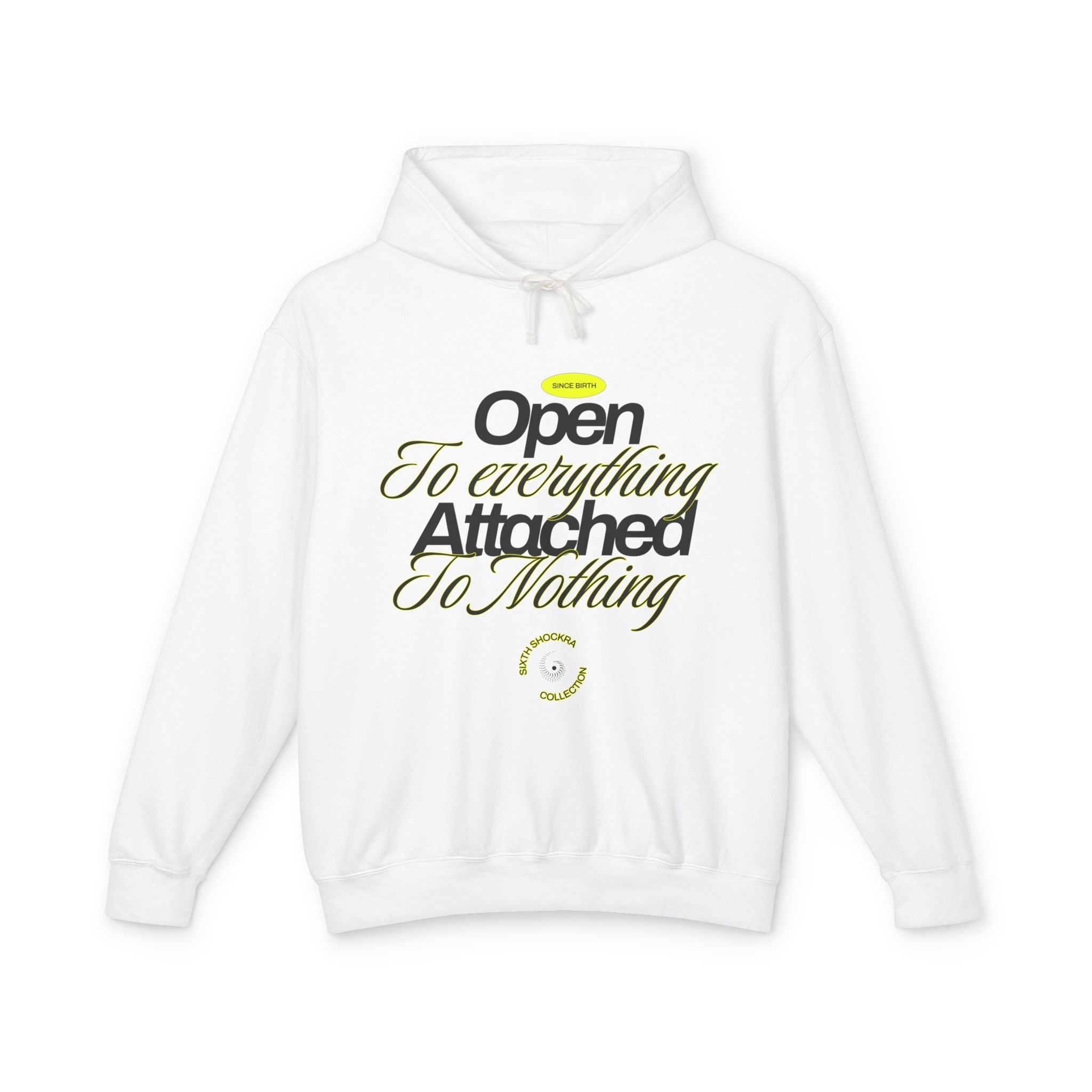 Open To Everything Attached To Nothing Hooded Sweatshirt
