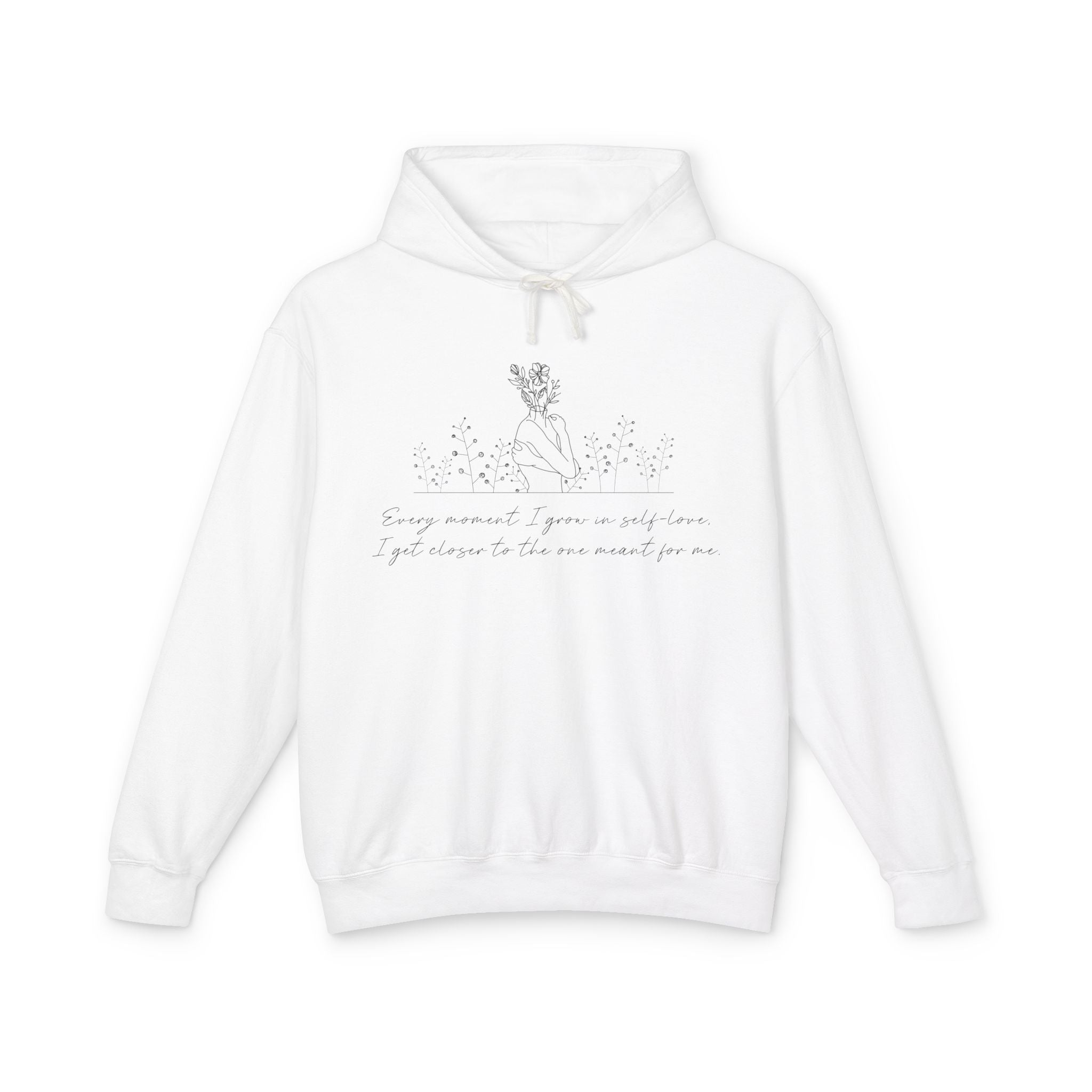 Every Moment I Grow in Self Love I Get Closer to the One Hooded Sweatshirt