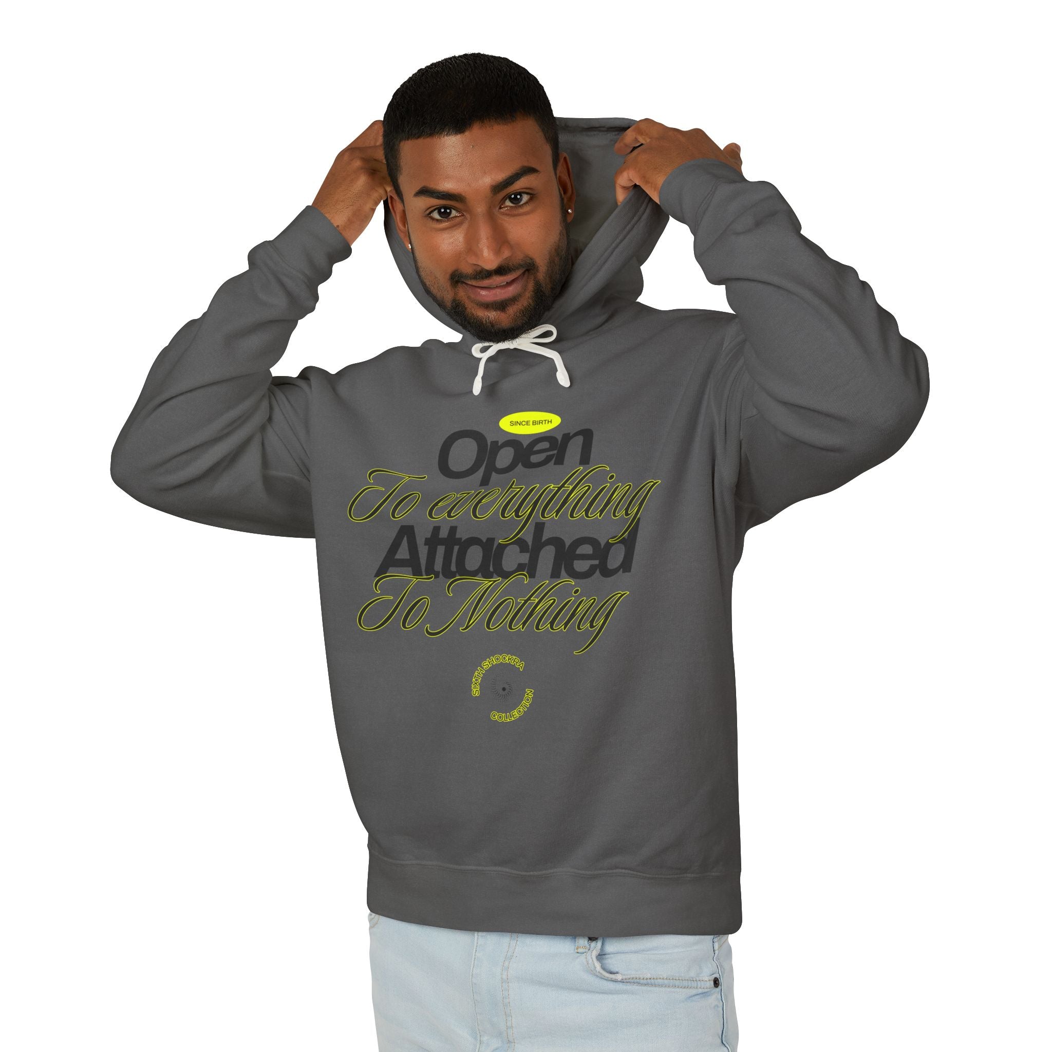 Open To Everything Attached To Nothing Hooded Sweatshirt