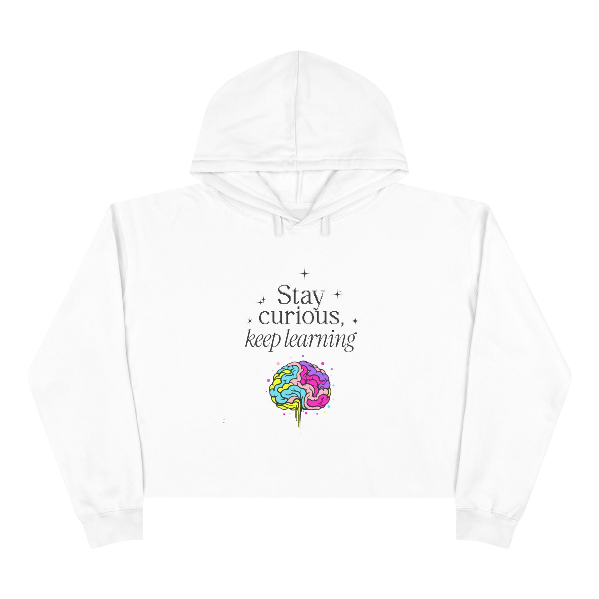 Stay Curious Keep Learning Crop Hoodie
