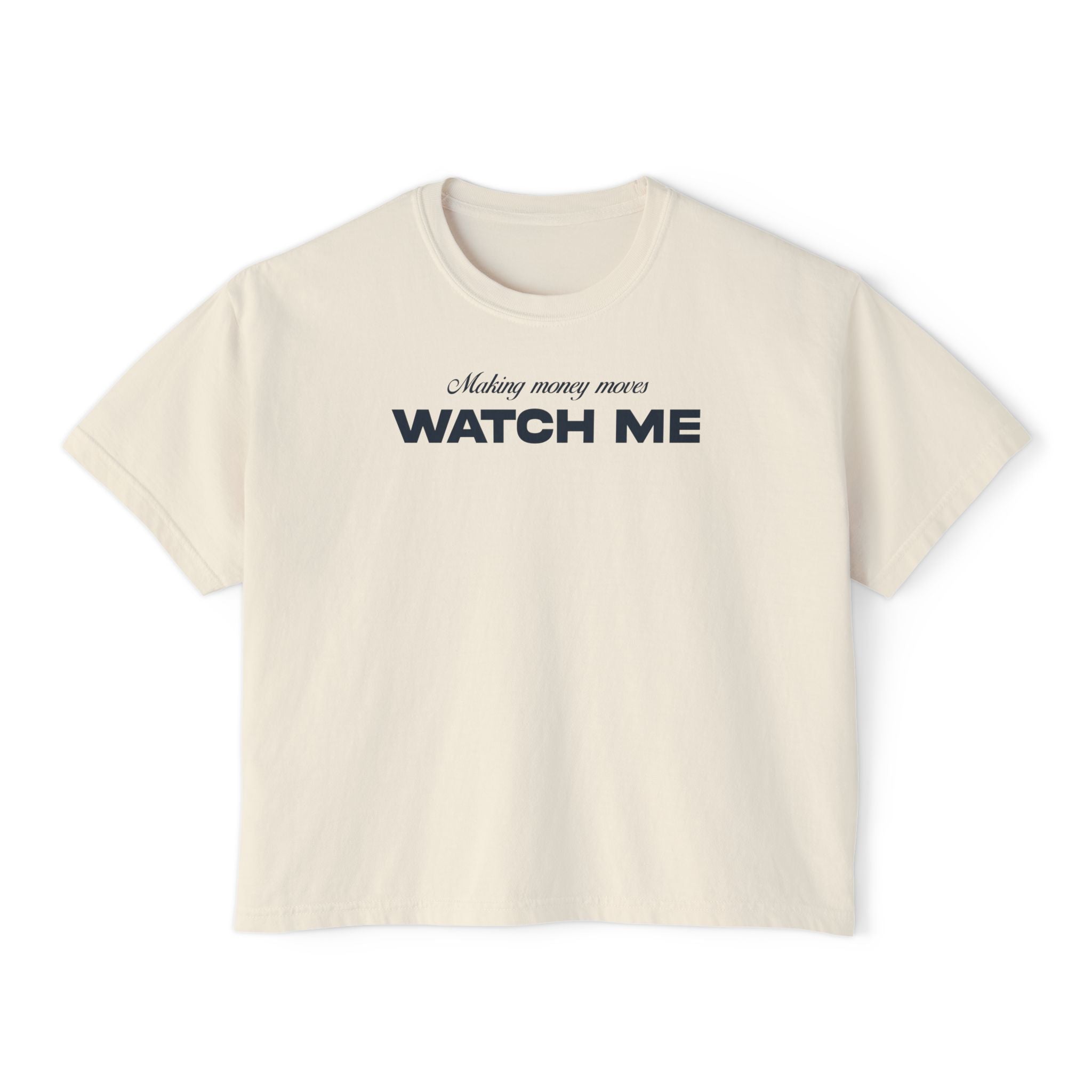 Making Money Moves Watch Me Unisex Cropped Boxy Tee
