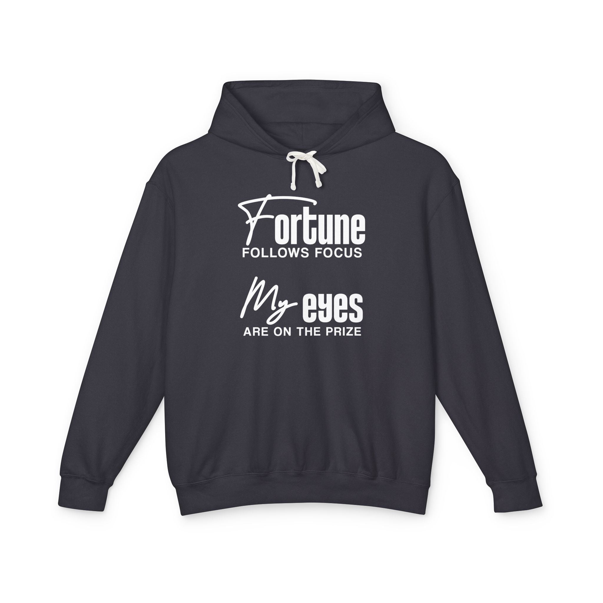 Fortune Follows Focus My Eyes Are On The Prize Hooded Sweatshirt