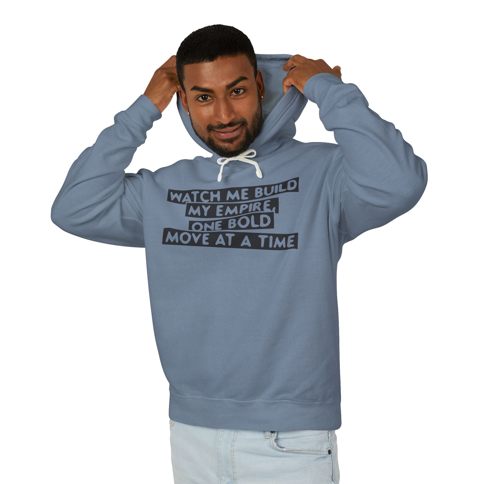 Watch Me Build My Empire, One Bold Move At A Time Hooded Sweatshirt