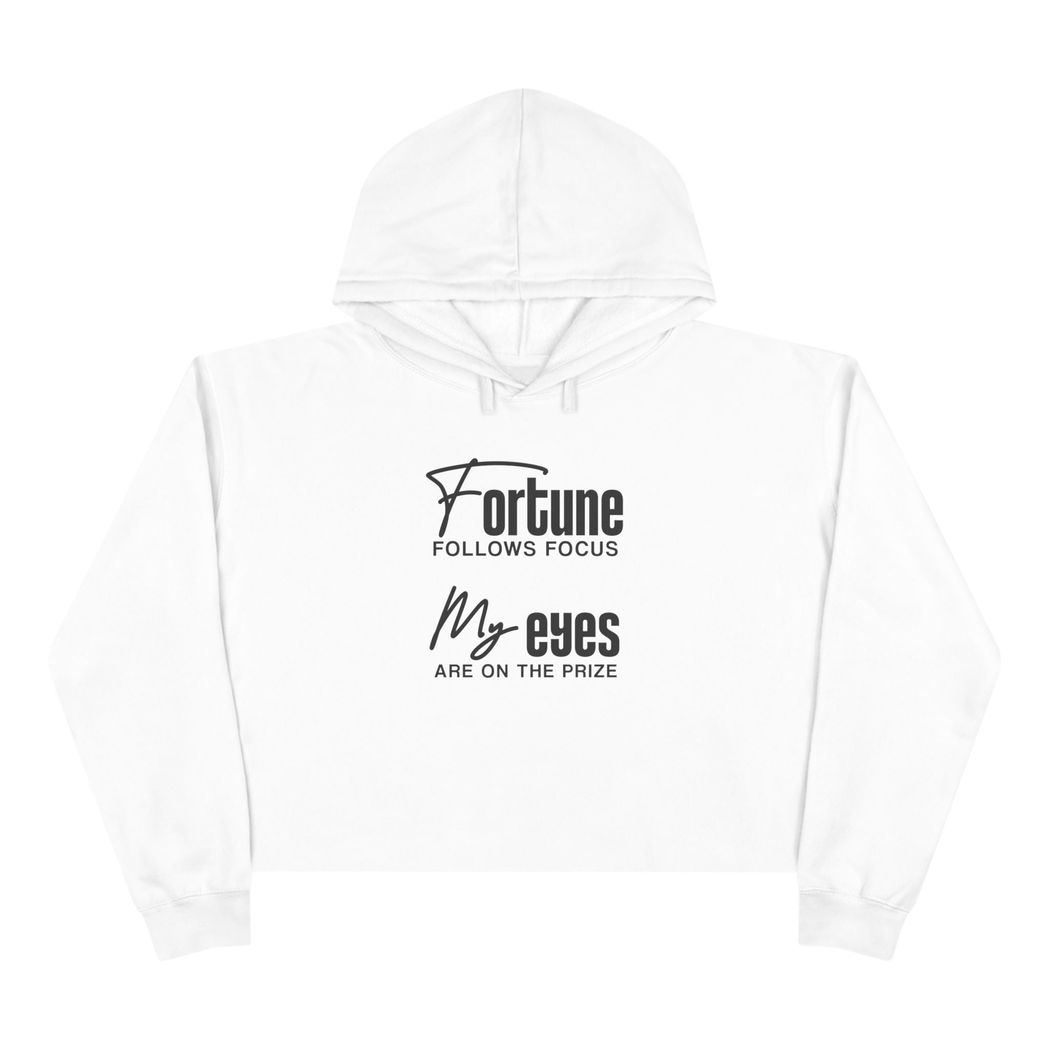 Fortune Follows Focus My Eyes Are On The Prize Unisex Crop Hoodie