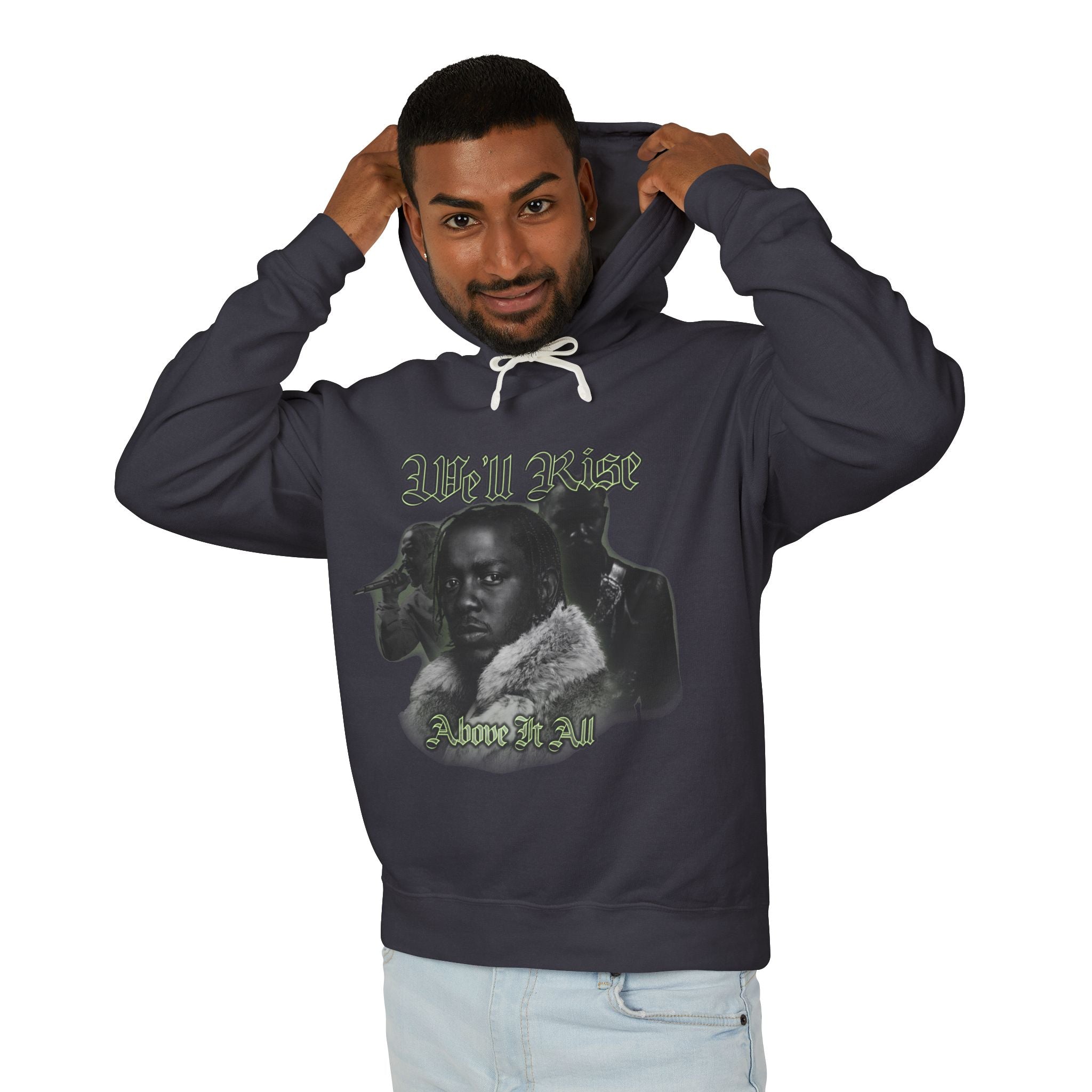 We'll Rise Above It All  Hooded Sweatshirt
