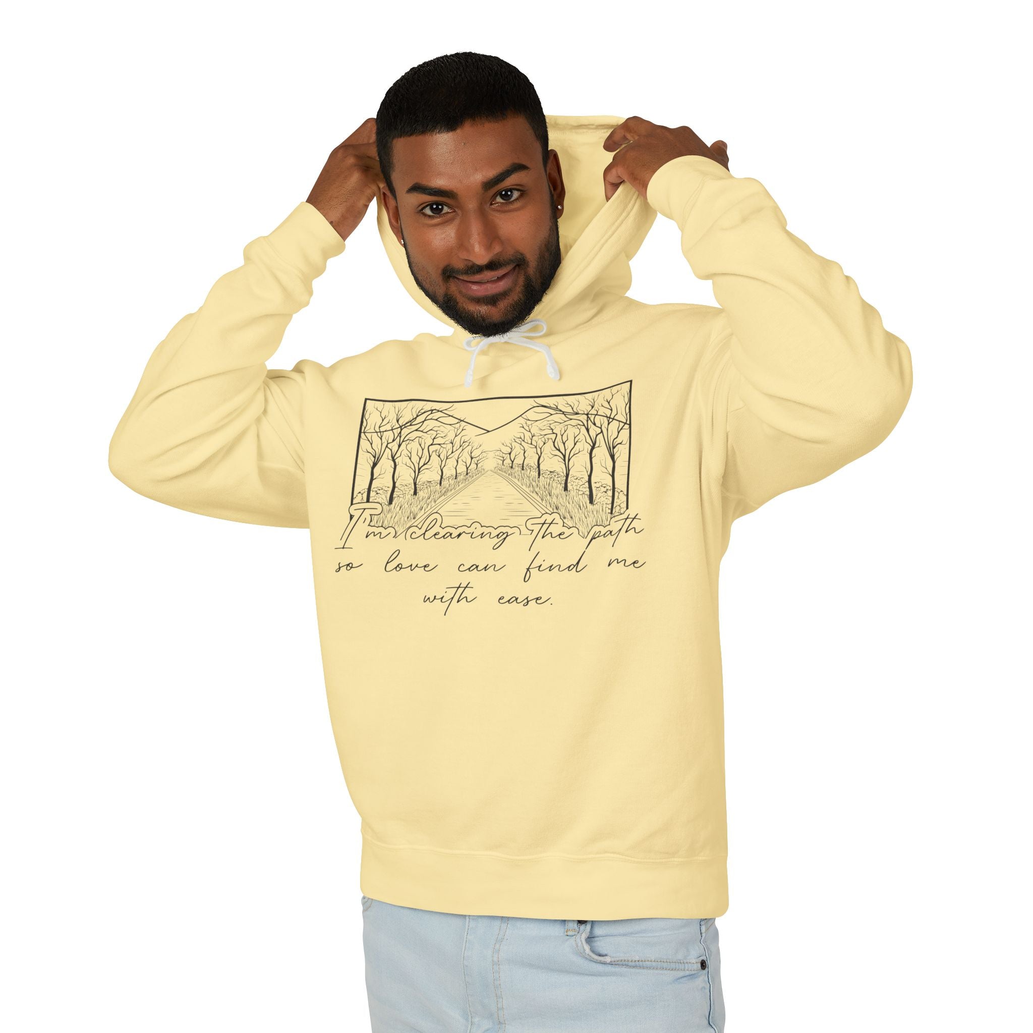 I'm Clearing the Path so Love Can Find Me Hooded Sweatshirt