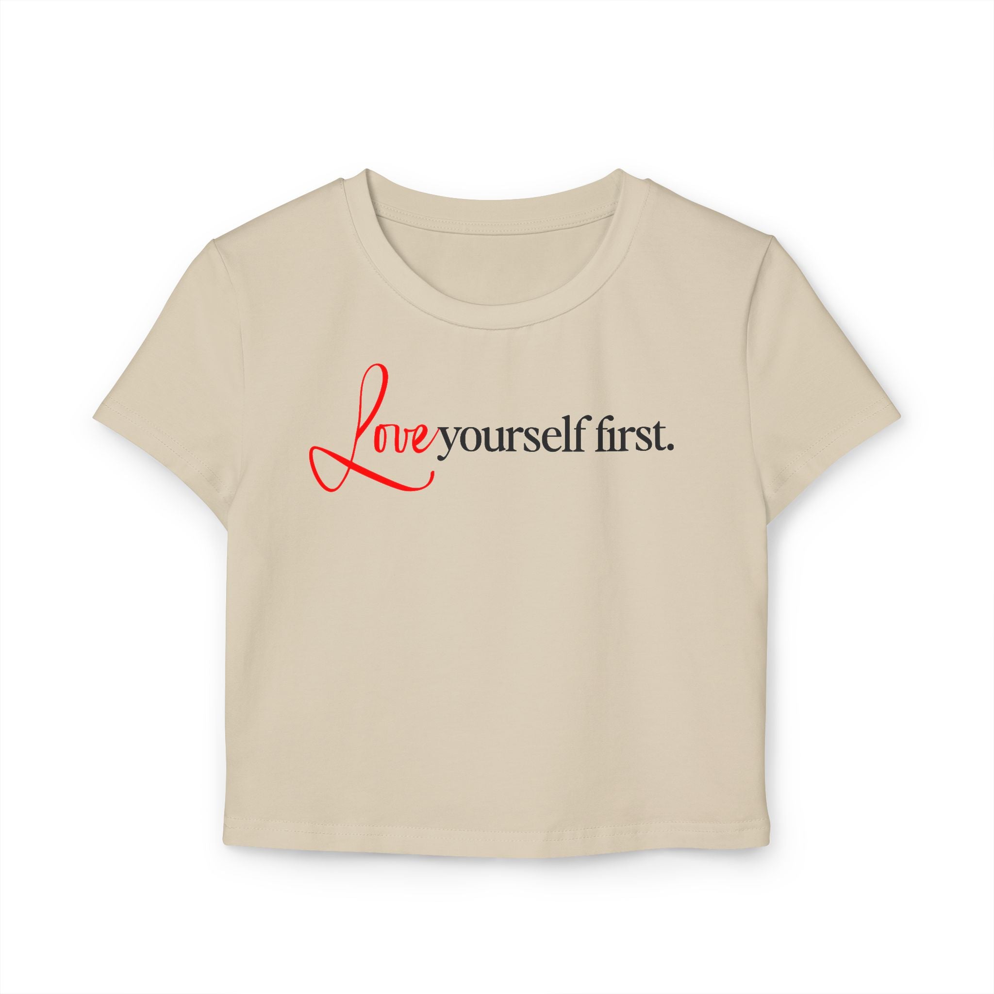 Love Yourself First tiny Tee