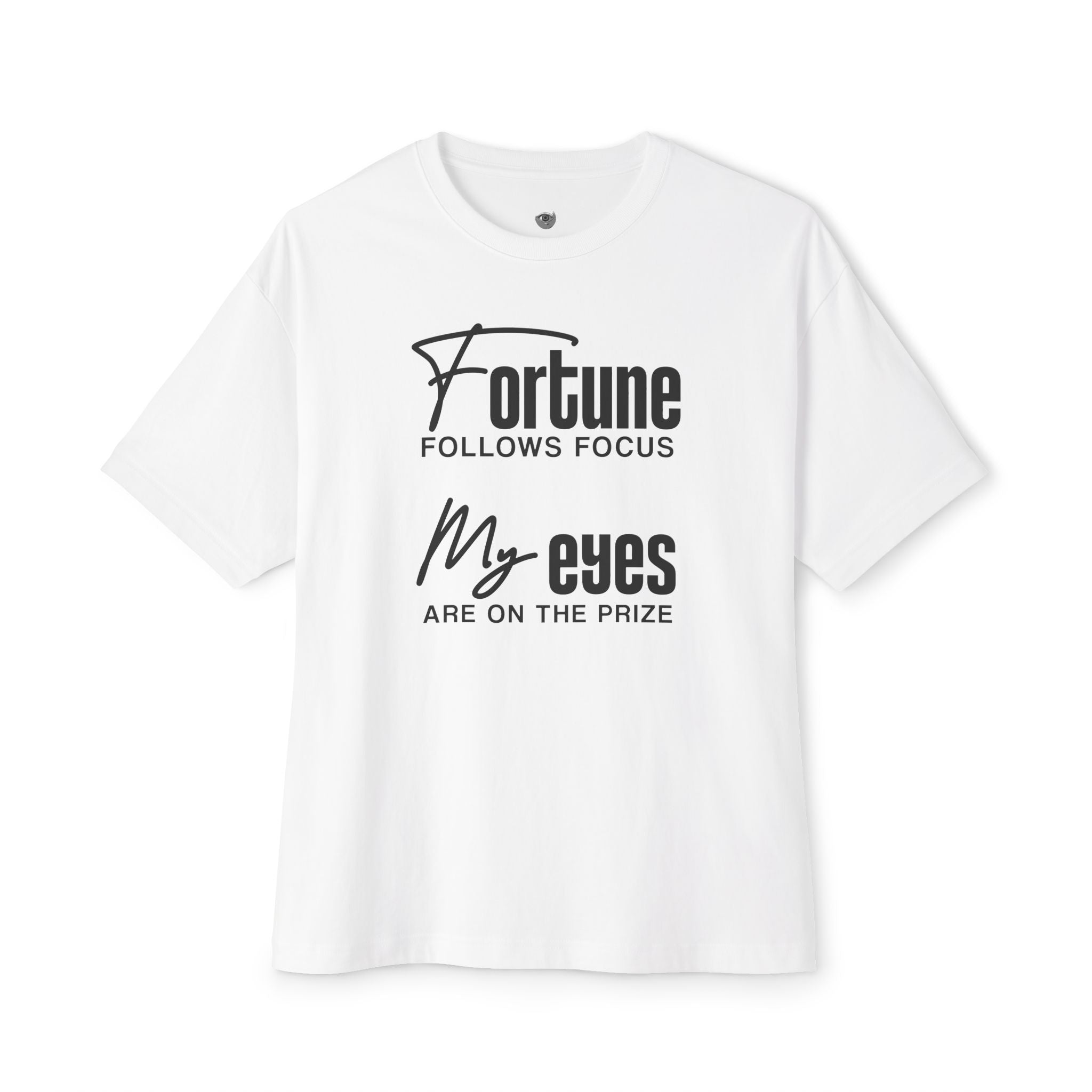 Fortune Follows Focus My Eyes Are On The Prize Heavy Cotton Tee