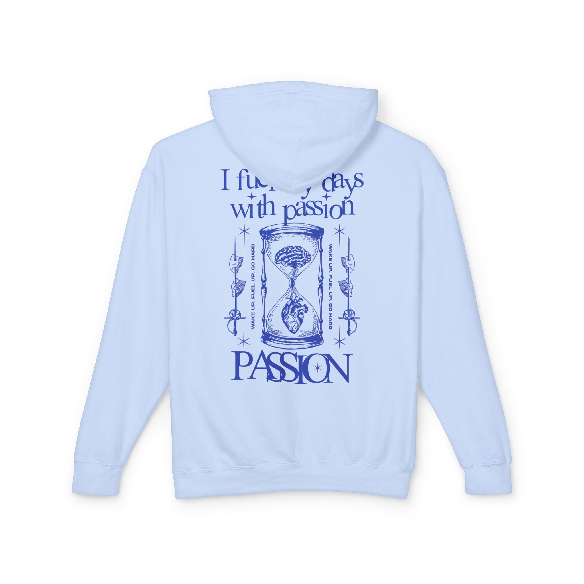 I fuel my days with passion Hoodie
