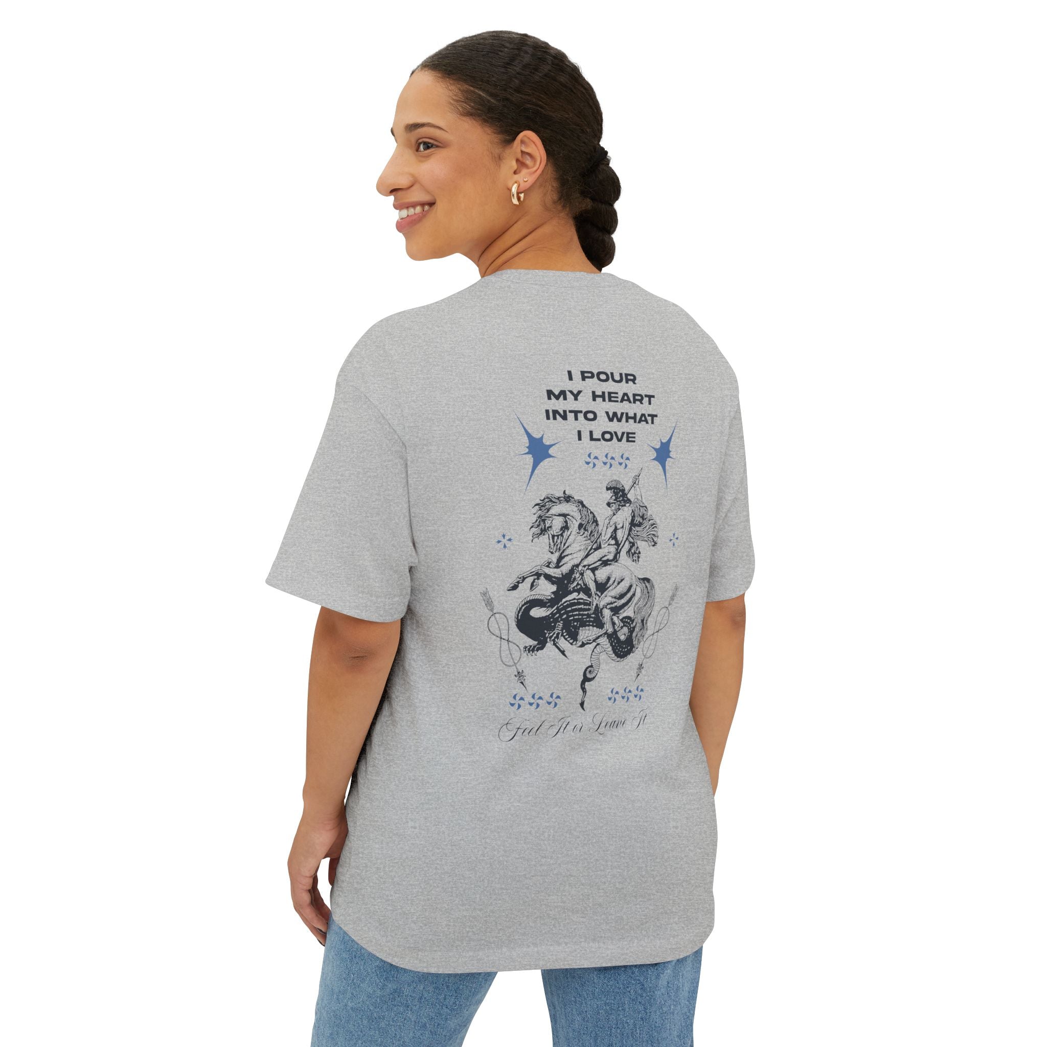 I pour my heart into what I love Unisex Oversized Tee