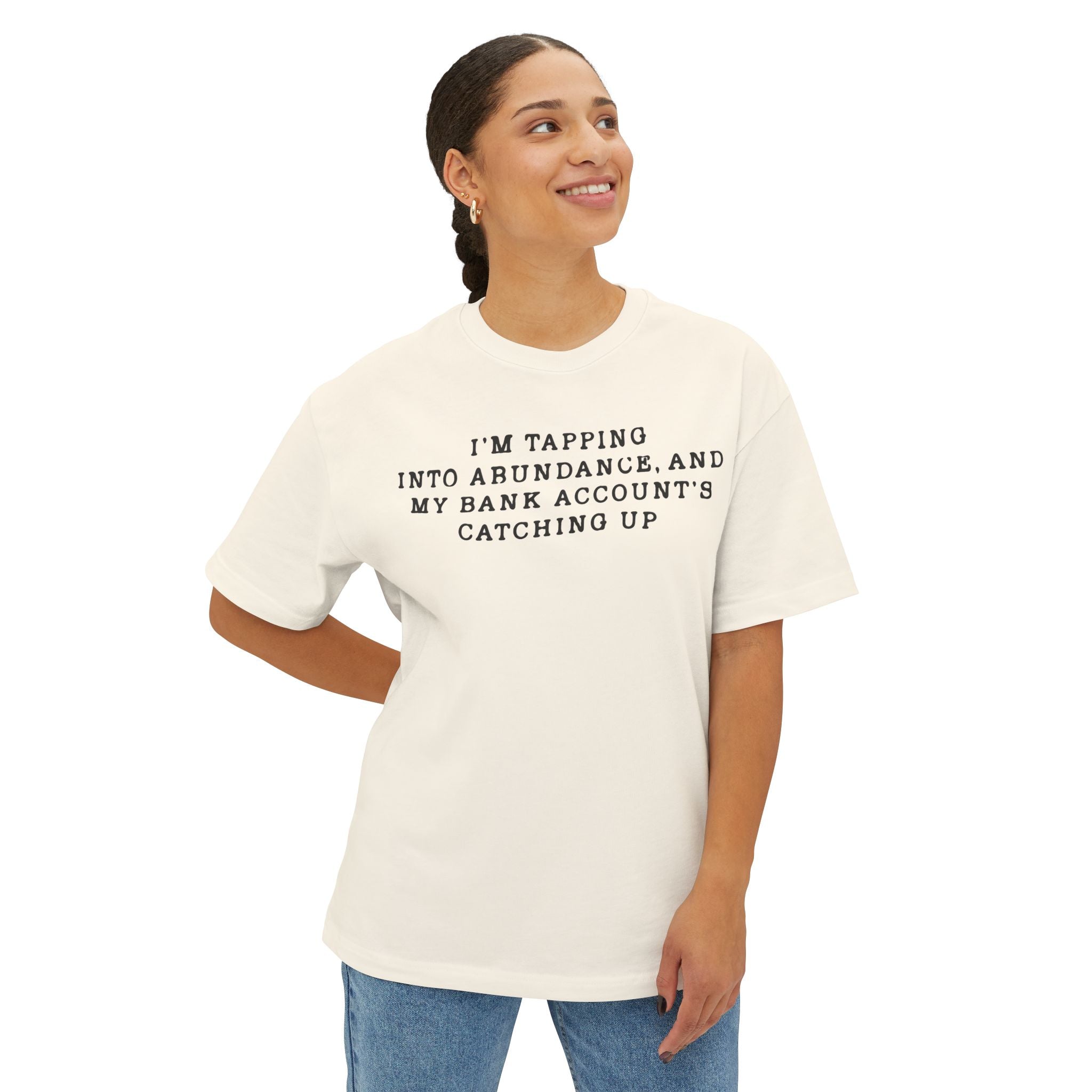 I'm Tapping Into Abundance, And My Bank Account's Catching Up Heavy Cotton Tee