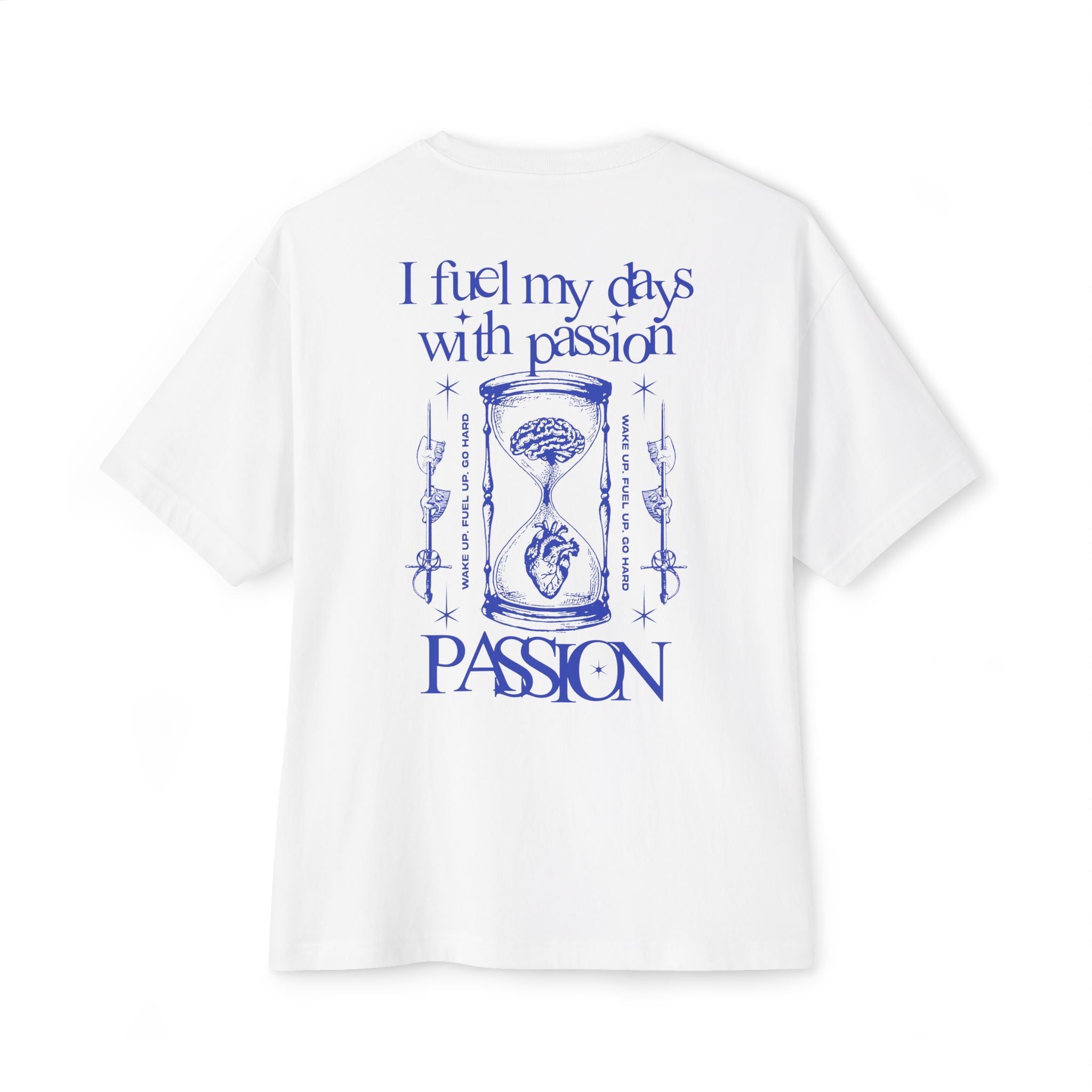 I fuel my days with passion Unisex Oversized Tee