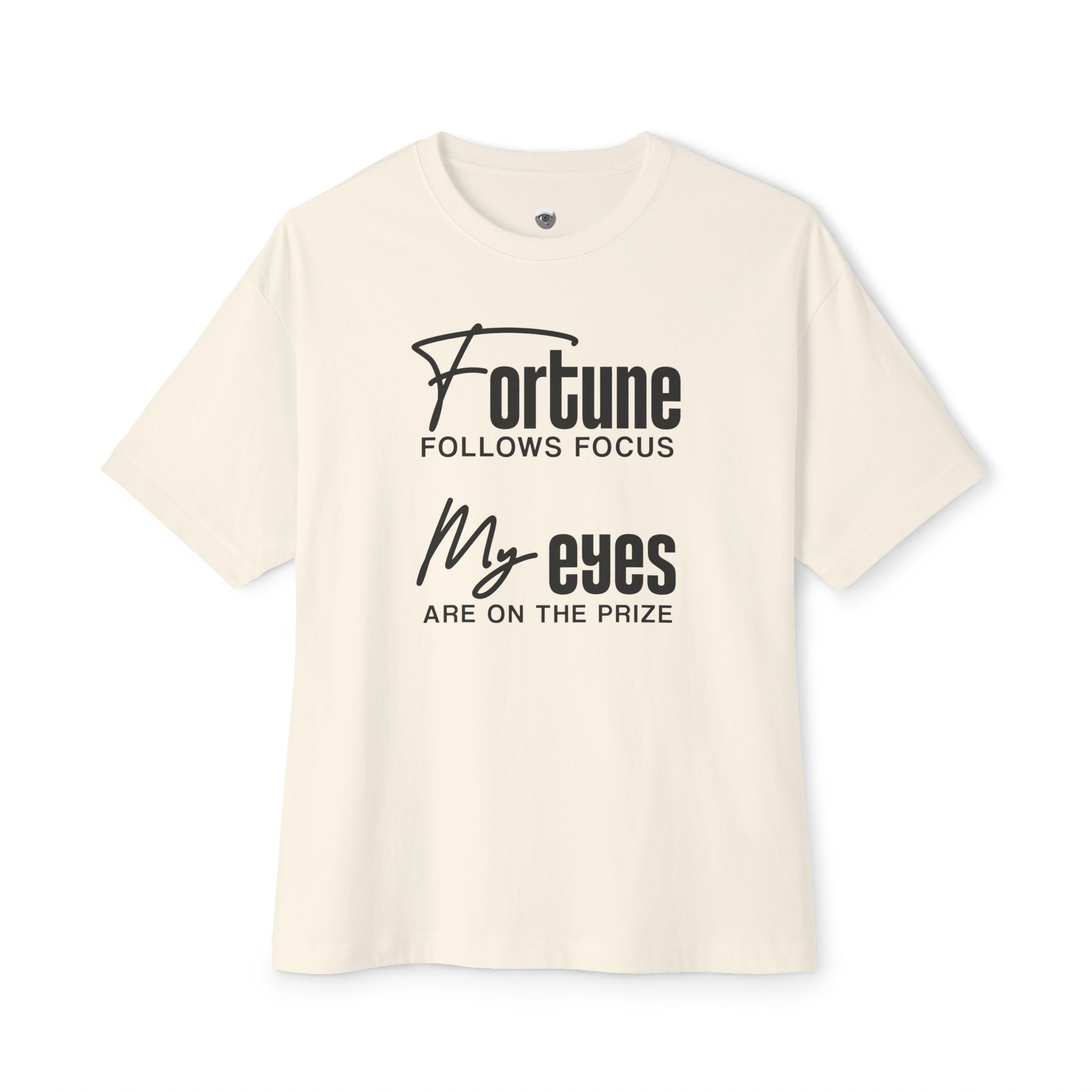Fortune Follows Focus My Eyes Are On The Prize Heavy Cotton Tee