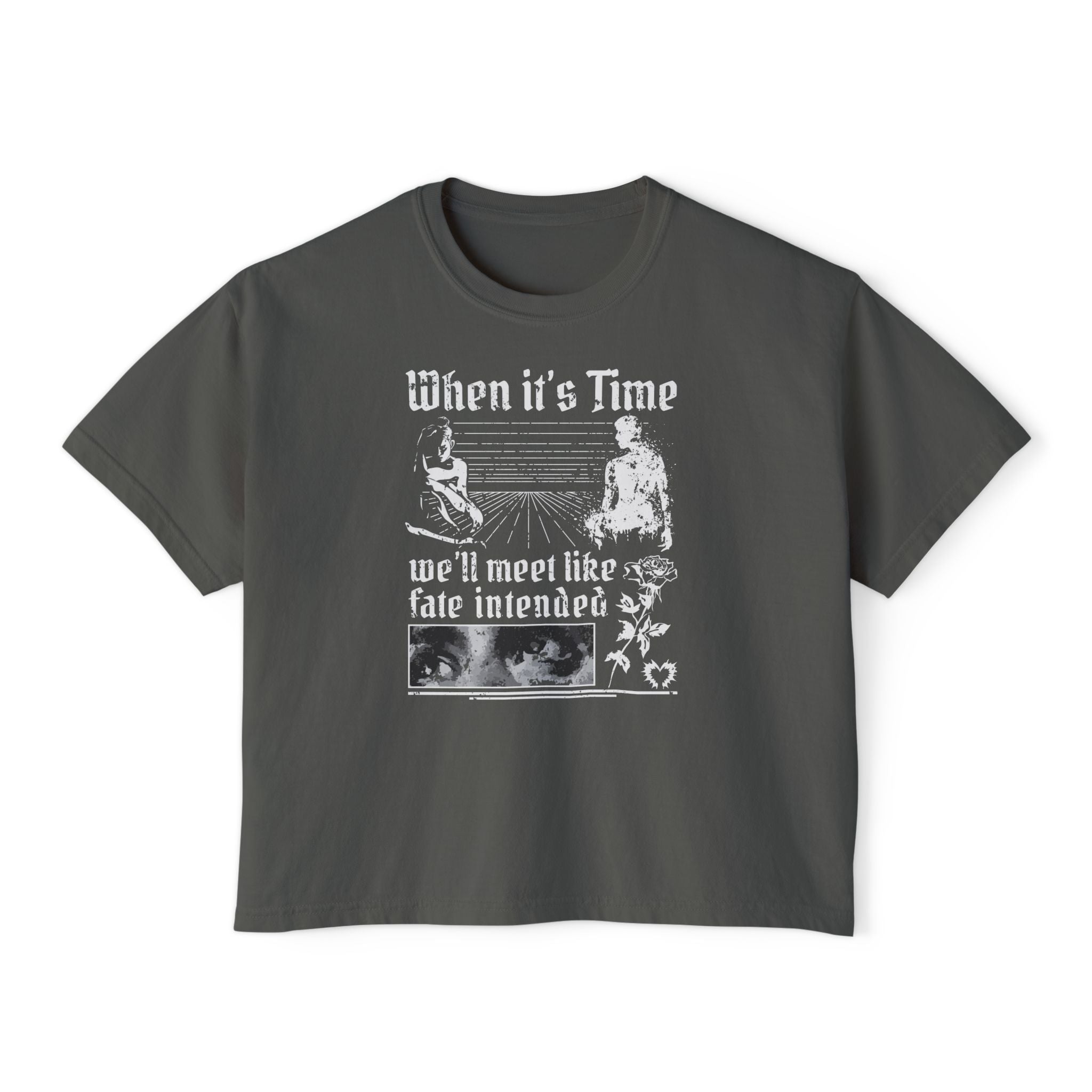 When It's Time We'll Meet Like Fate Intended Unisex Cropped Boxy Tee