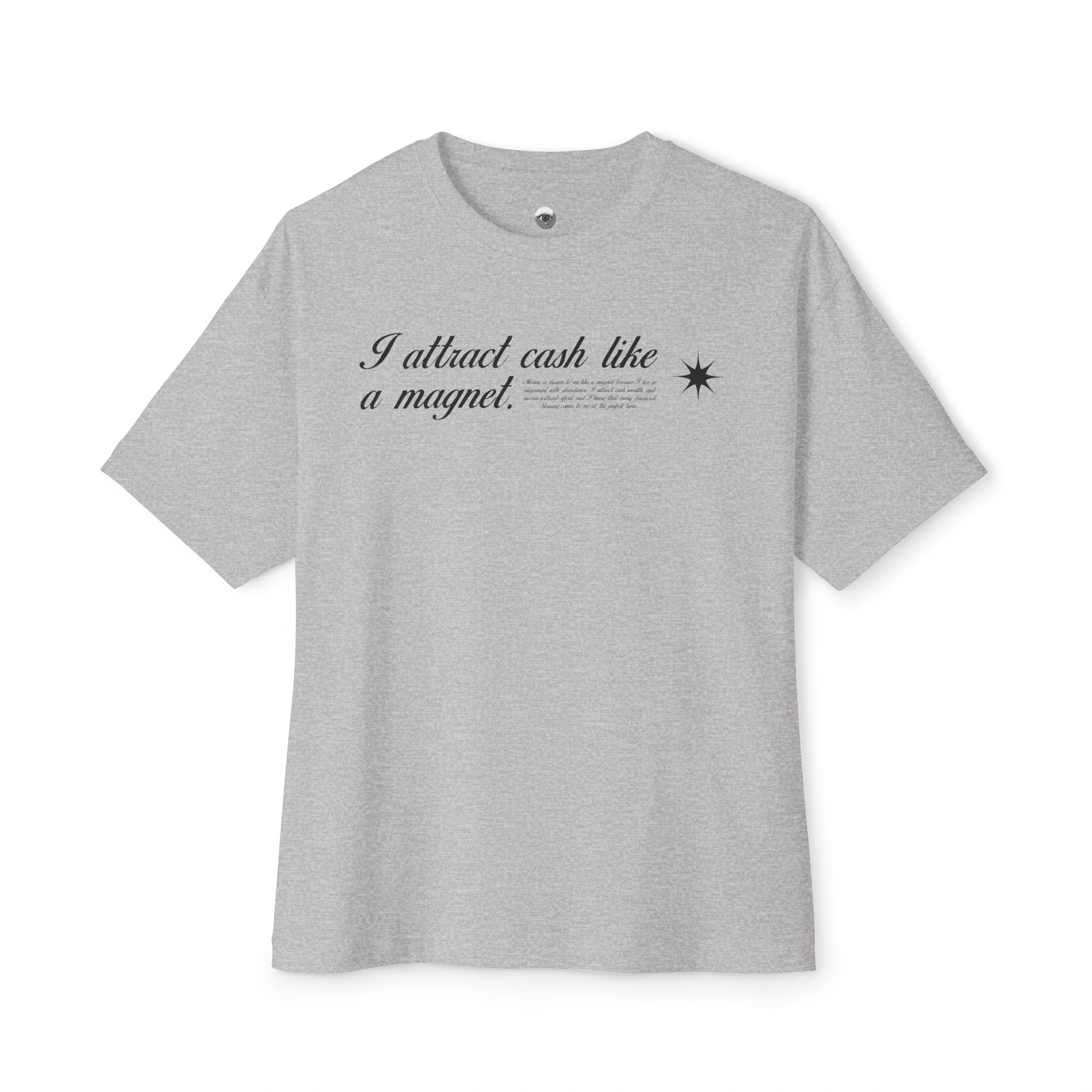 I Attract Cash Like A Magnet Heavy Cotton Tee