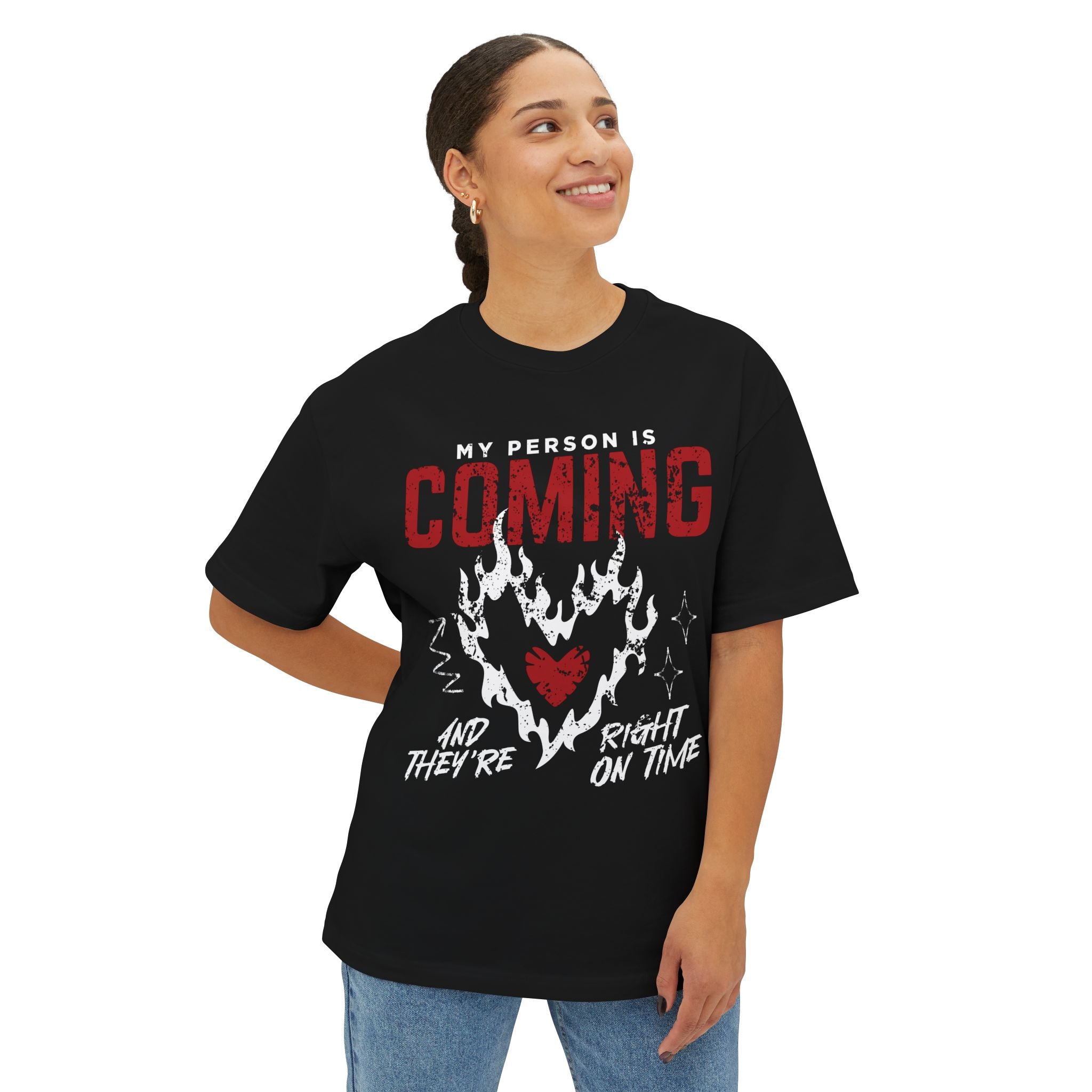 My Person Is Coming And They're Right On Time Oversized Tee