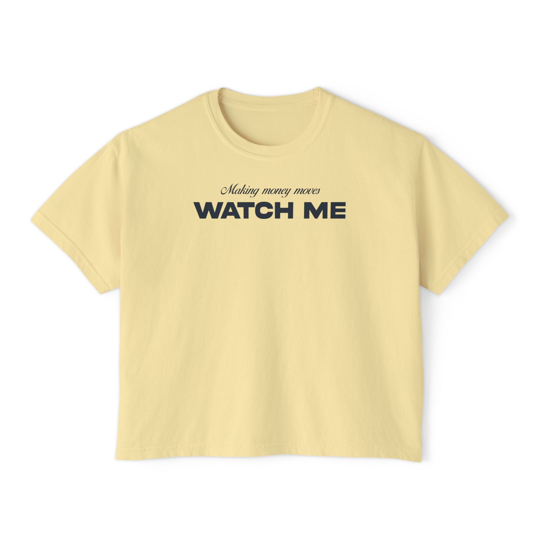 Making Money Moves Watch Me Unisex Cropped Boxy Tee
