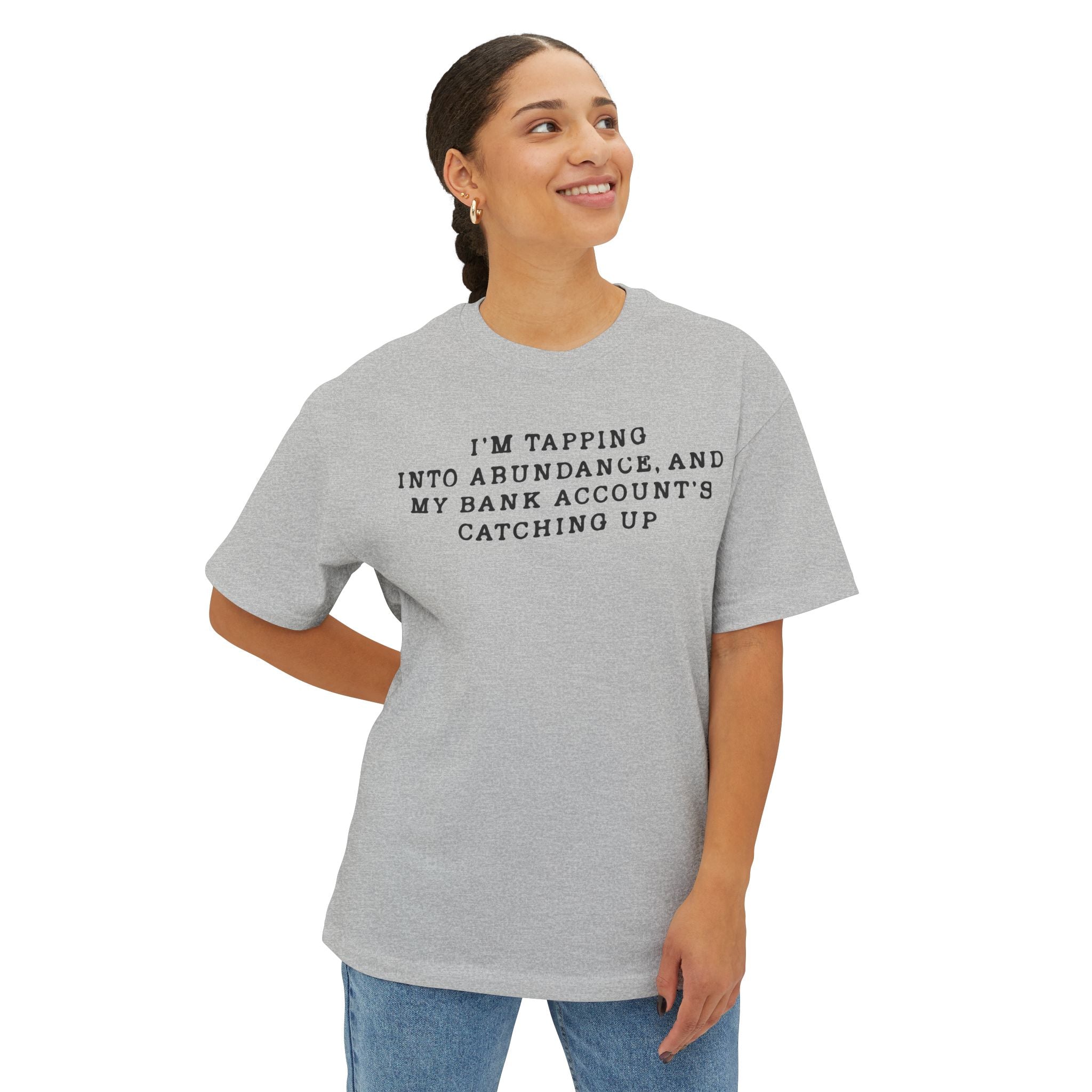 I'm Tapping Into Abundance, And My Bank Account's Catching Up Heavy Cotton Tee
