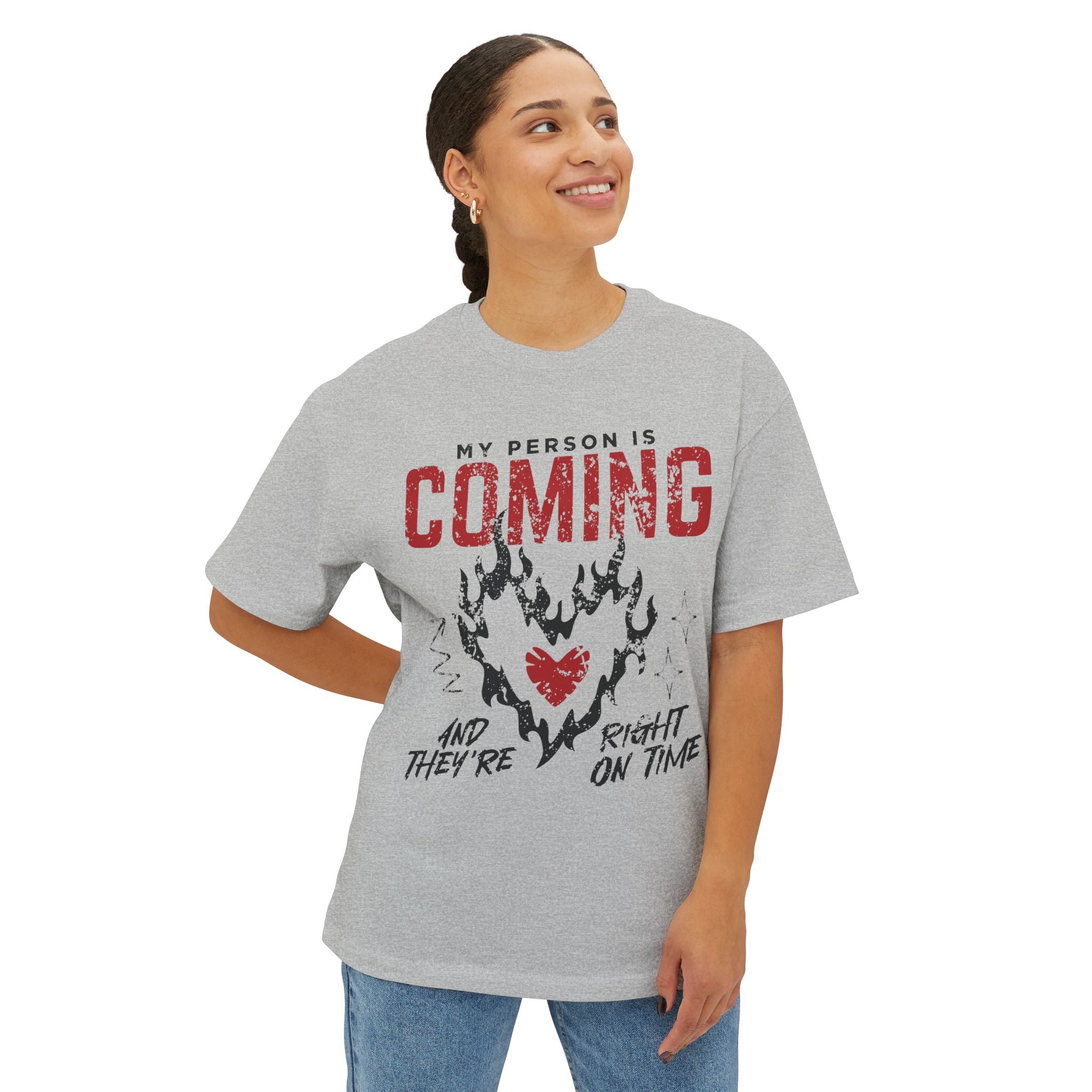 My Person Is Coming And They're Right On Time Oversized Tee
