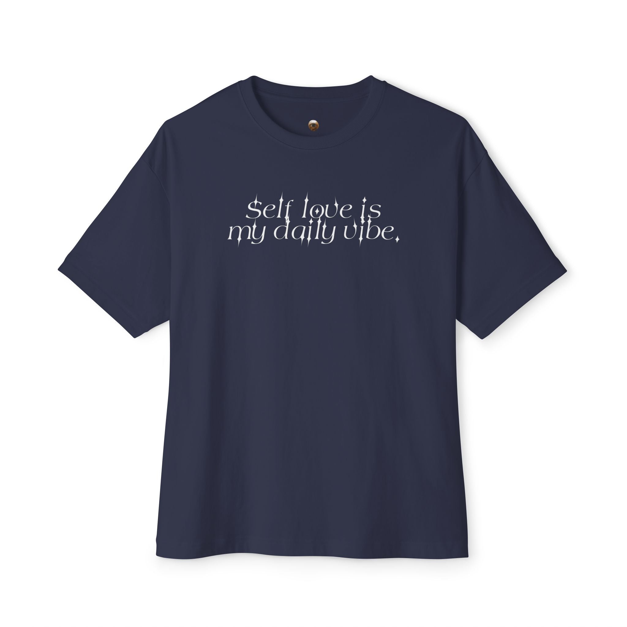Self-love is my daily vibe Oversized Tee