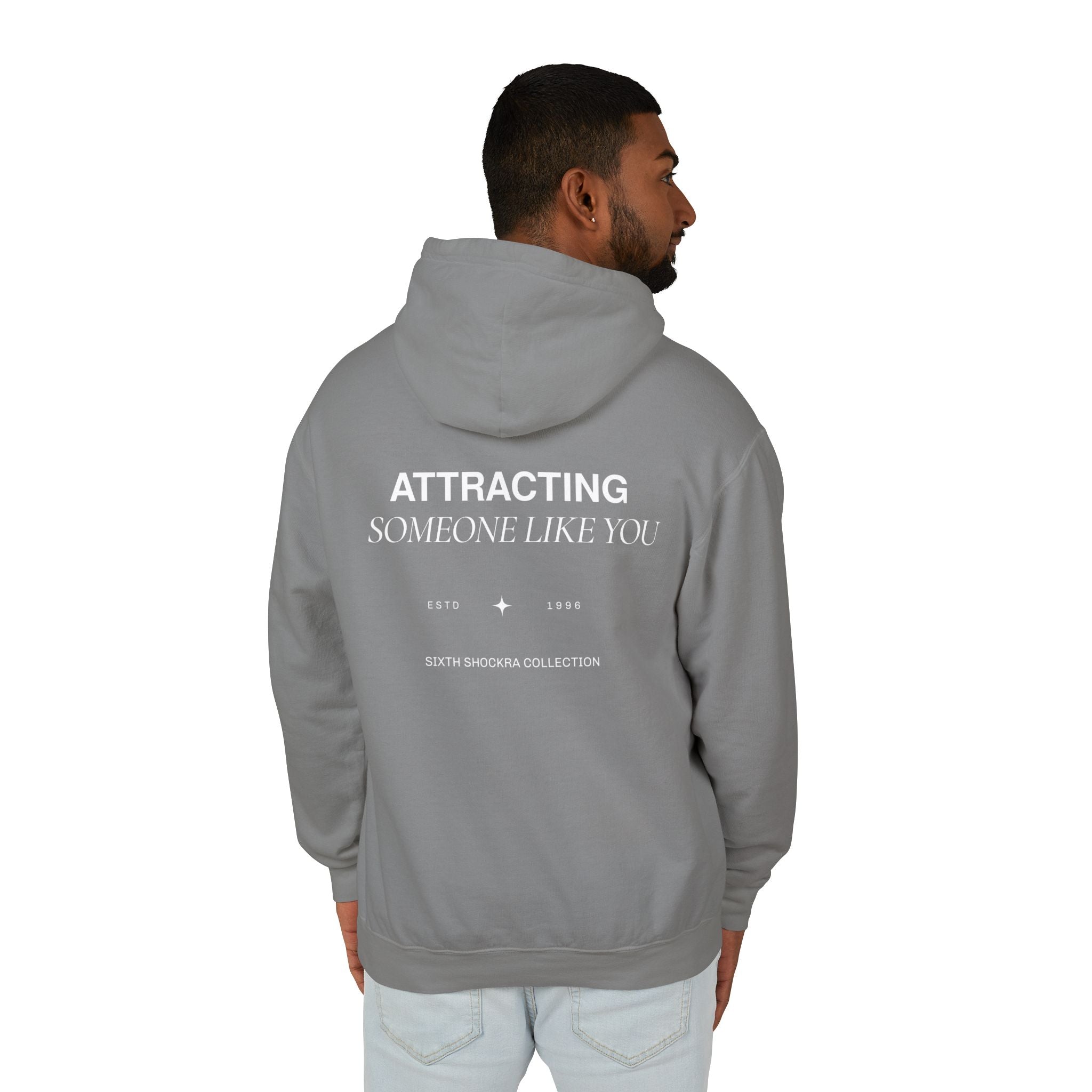 Attracting Someone Like You Hooded Sweatshirt