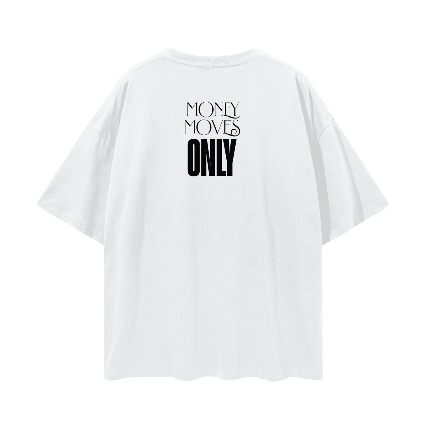Money Moves Only Streetwear Loose Drop Shoulder T-Shirt