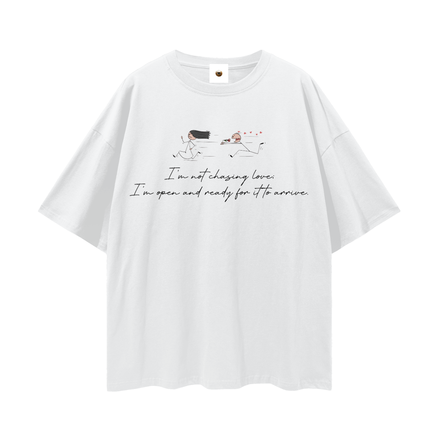 Im Not Chasing Love Streetwear Loose Drop Shoulder T-Shirt