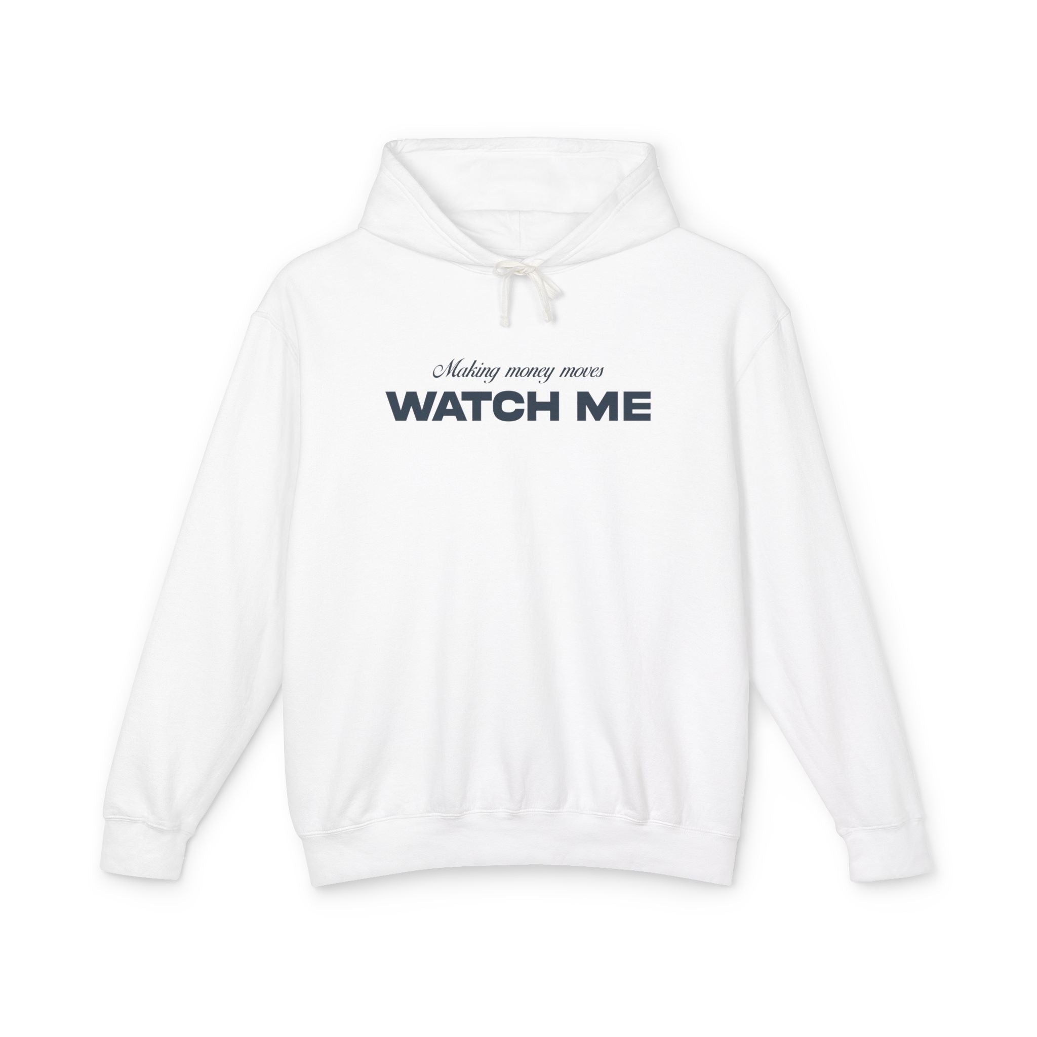 Making Money Moves Watch Me Hooded Sweatshirt