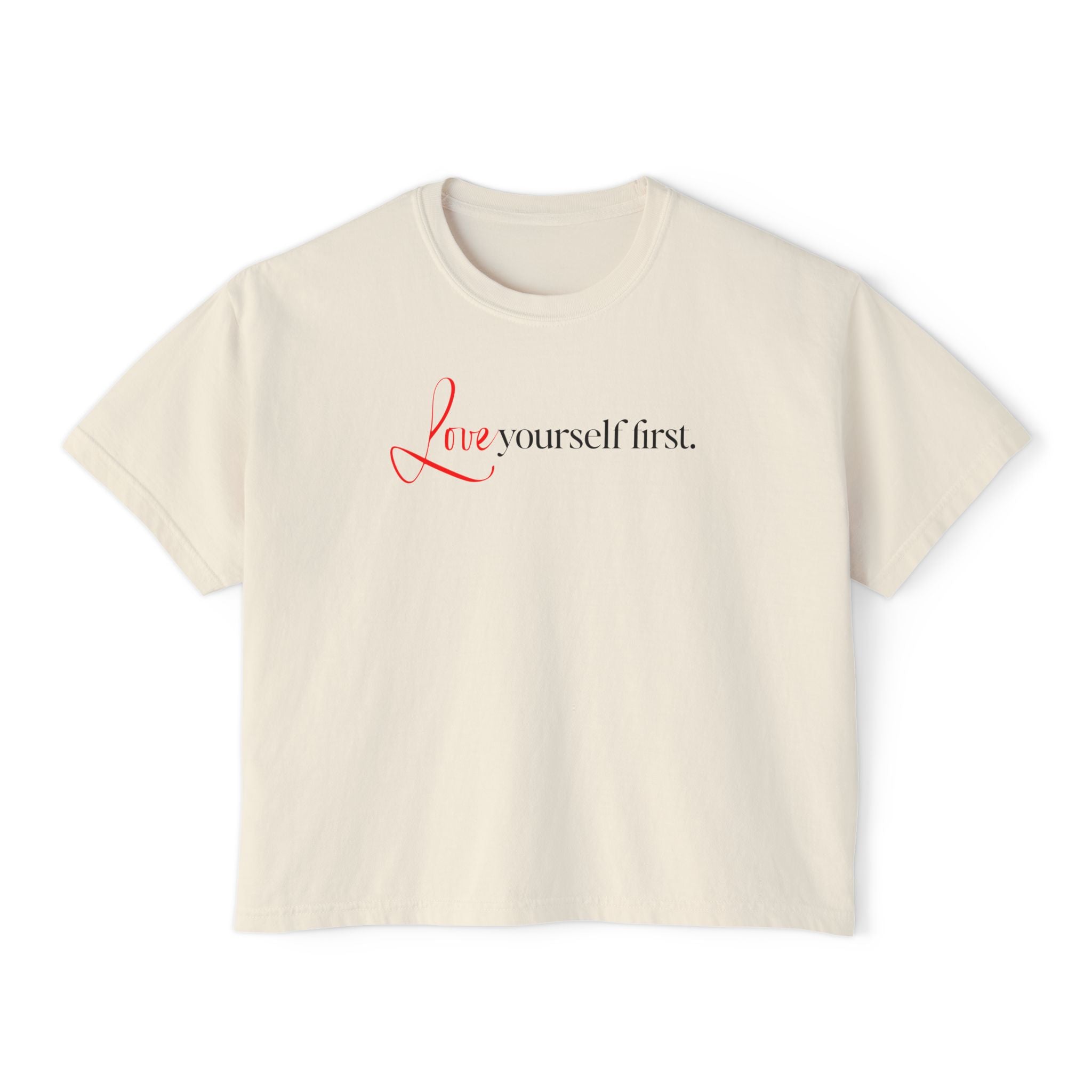 Love Yourself First Unisex Cropped Boxy Tee