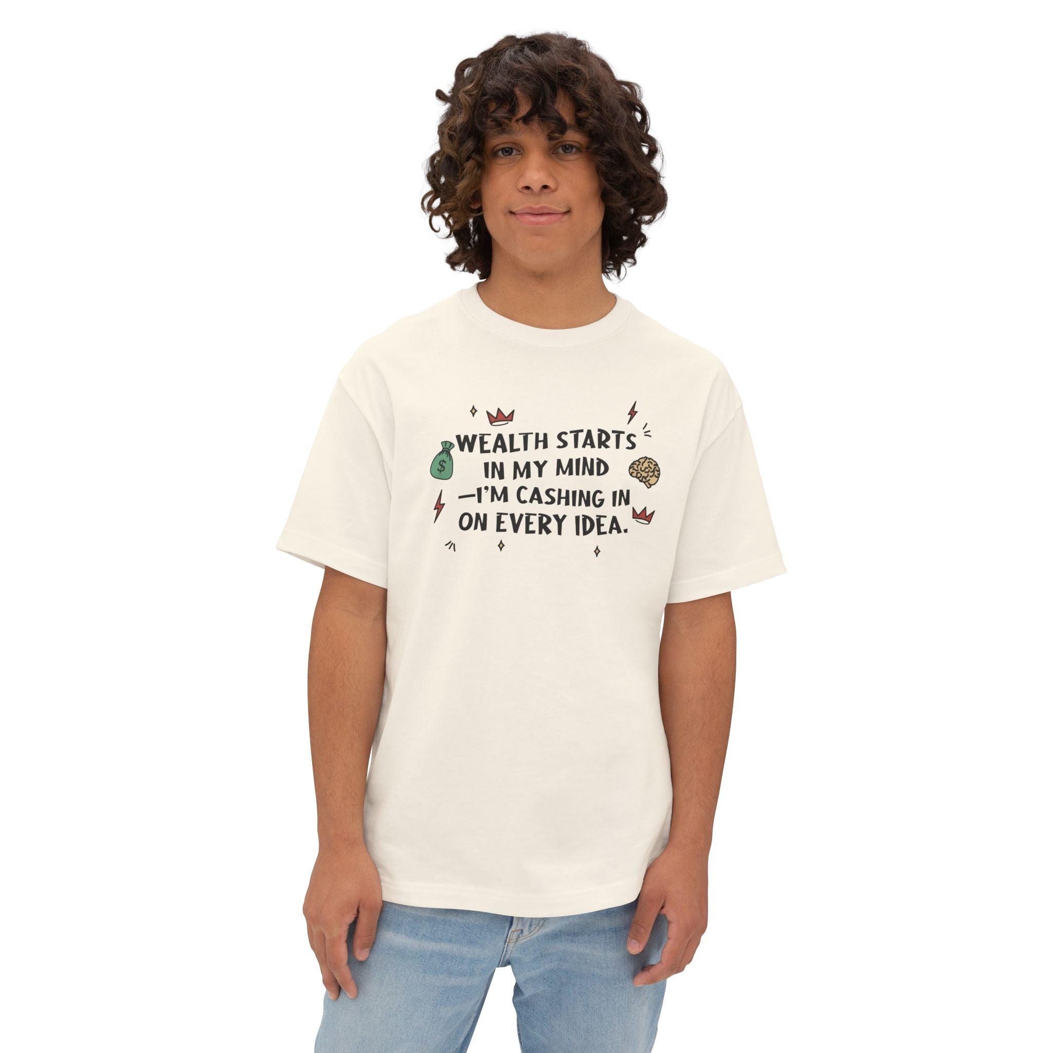 Wealth Starts In My Mind I'm Cashing In On Every Idea Heavy Cotton Tee