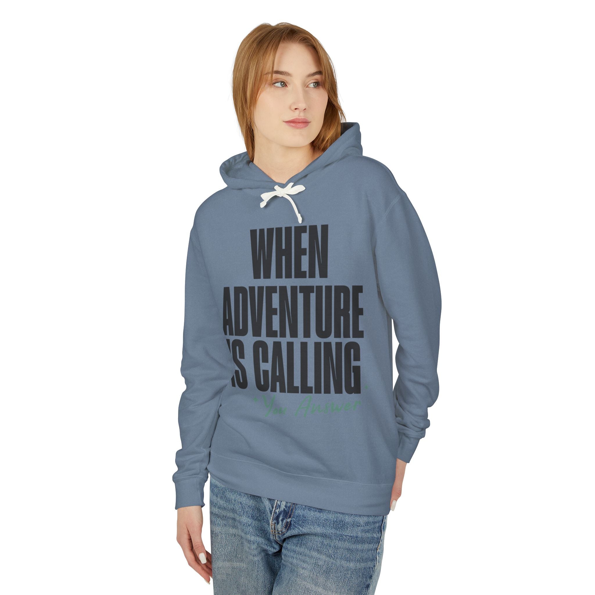When Adventure Is Calling You Answer Hooded Sweatshirt