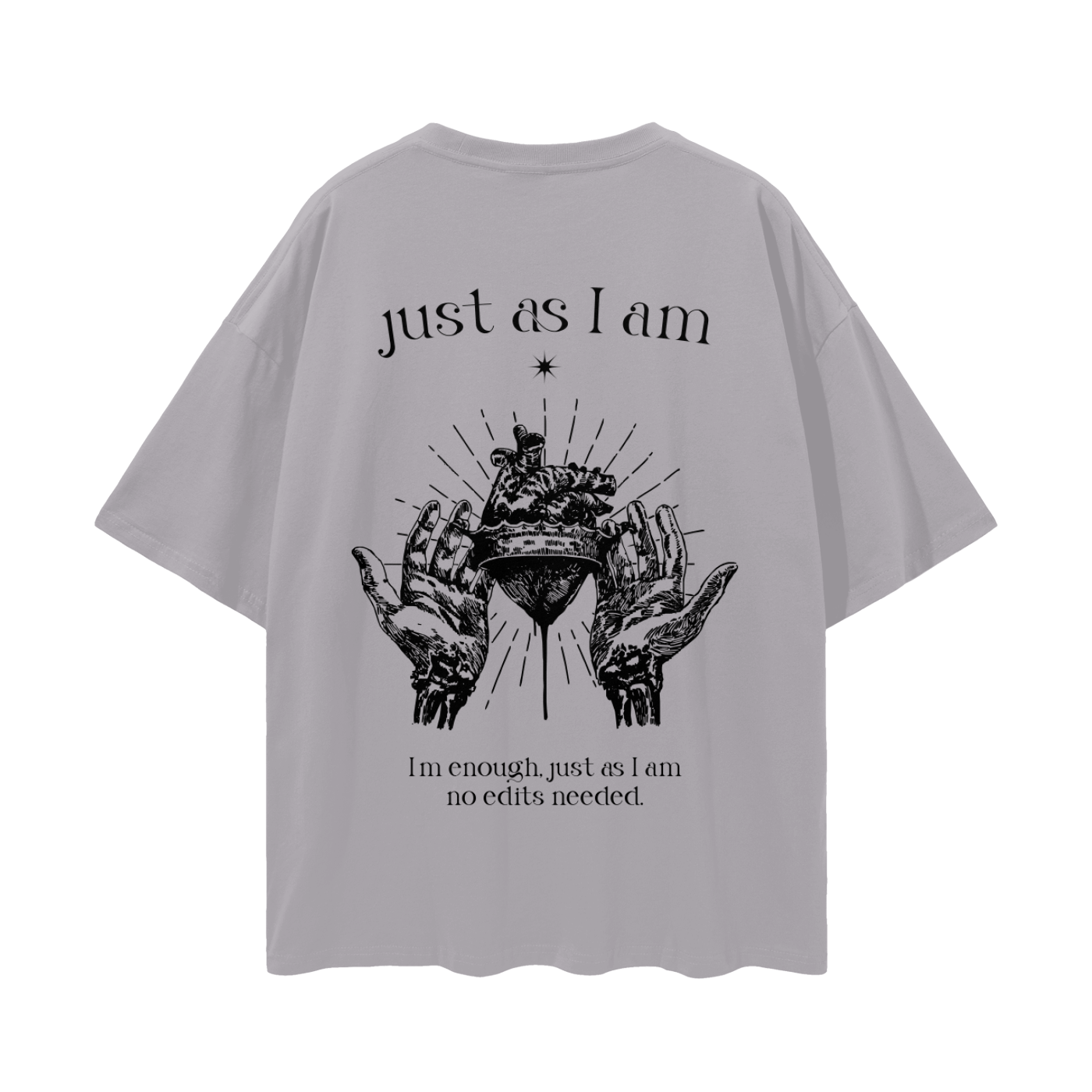Just As I Am Streetwear Loose Drop Shoulder T-Shirt