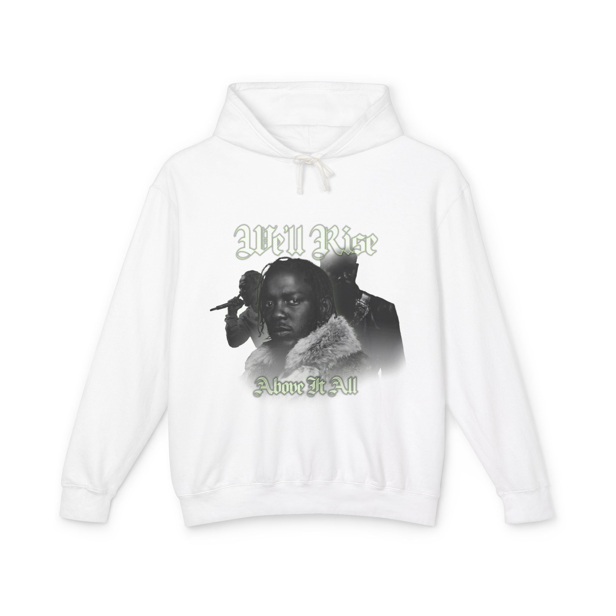 We'll Rise Above It All  Hooded Sweatshirt