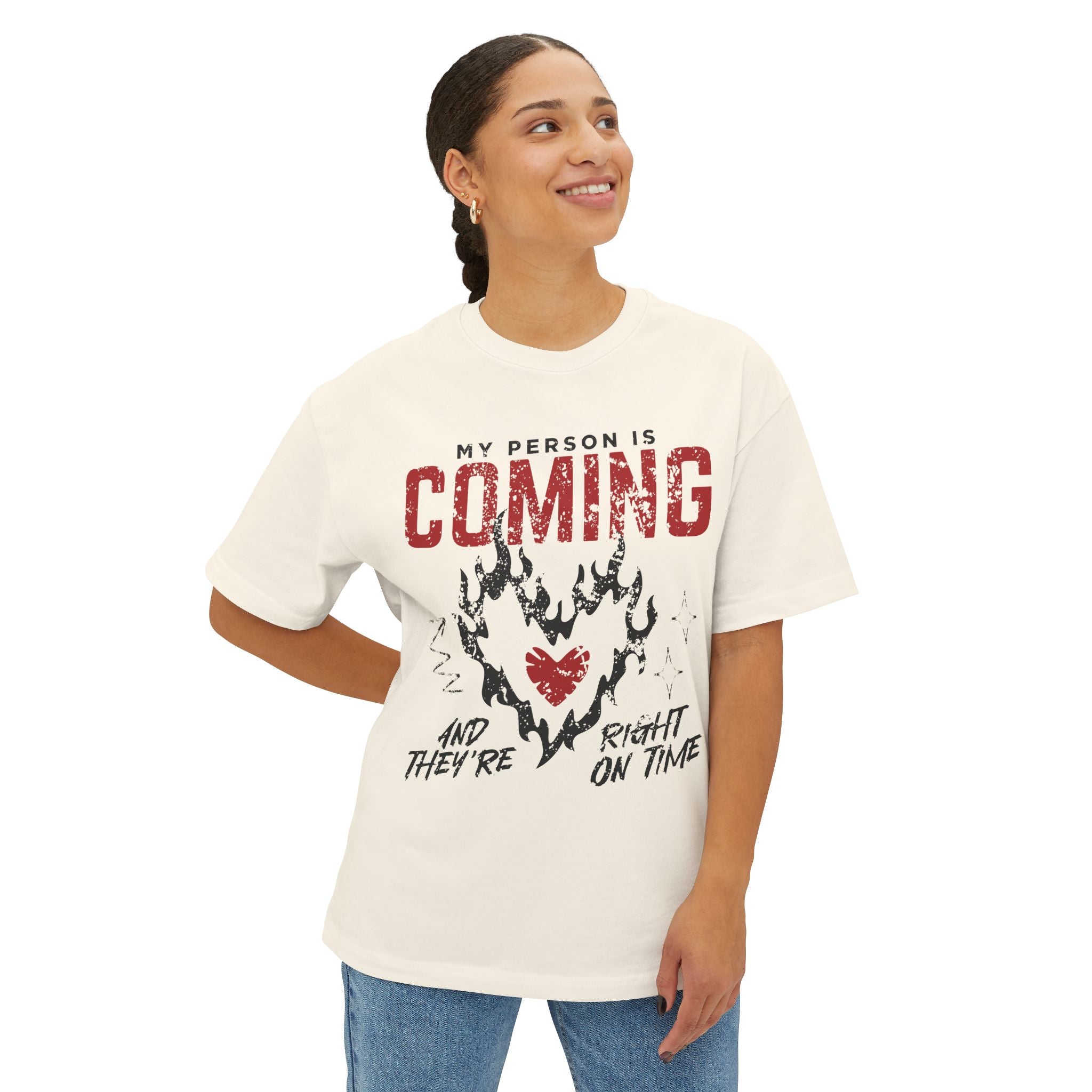 My Person Is Coming And They're Right On Time Oversized Tee